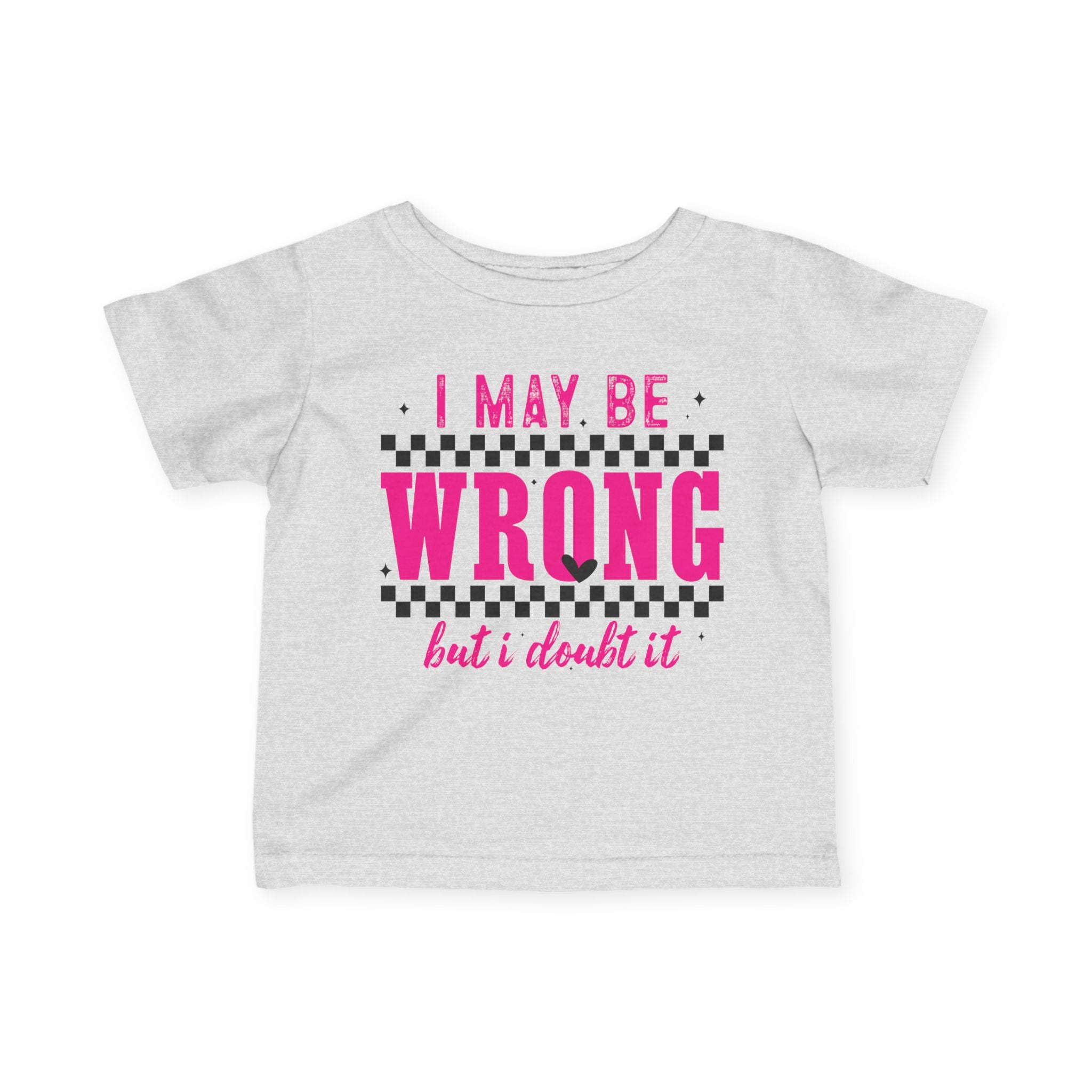 I'm Not Wrong Infant Tee