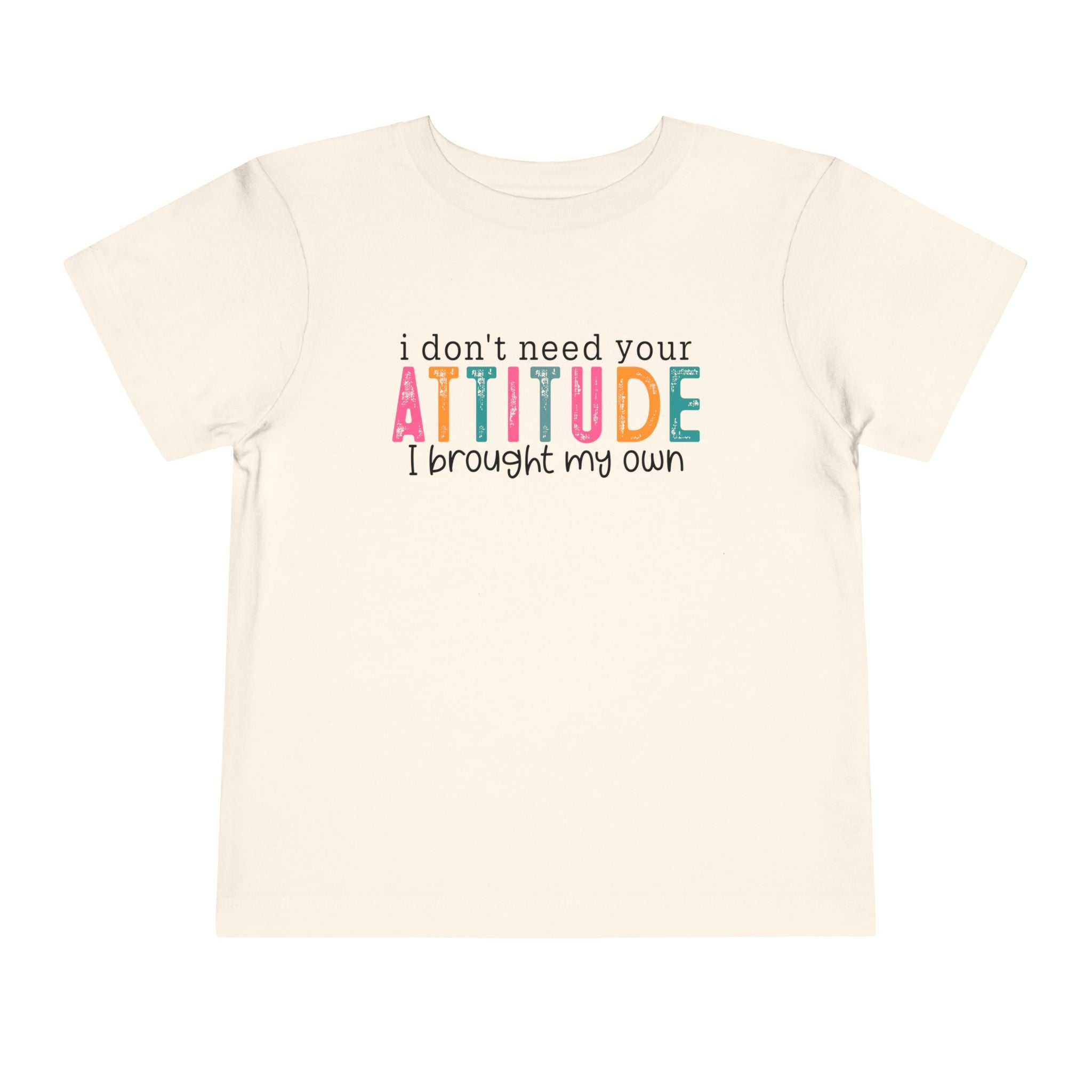 “I Brought My Own Attitude” Toddler Tee