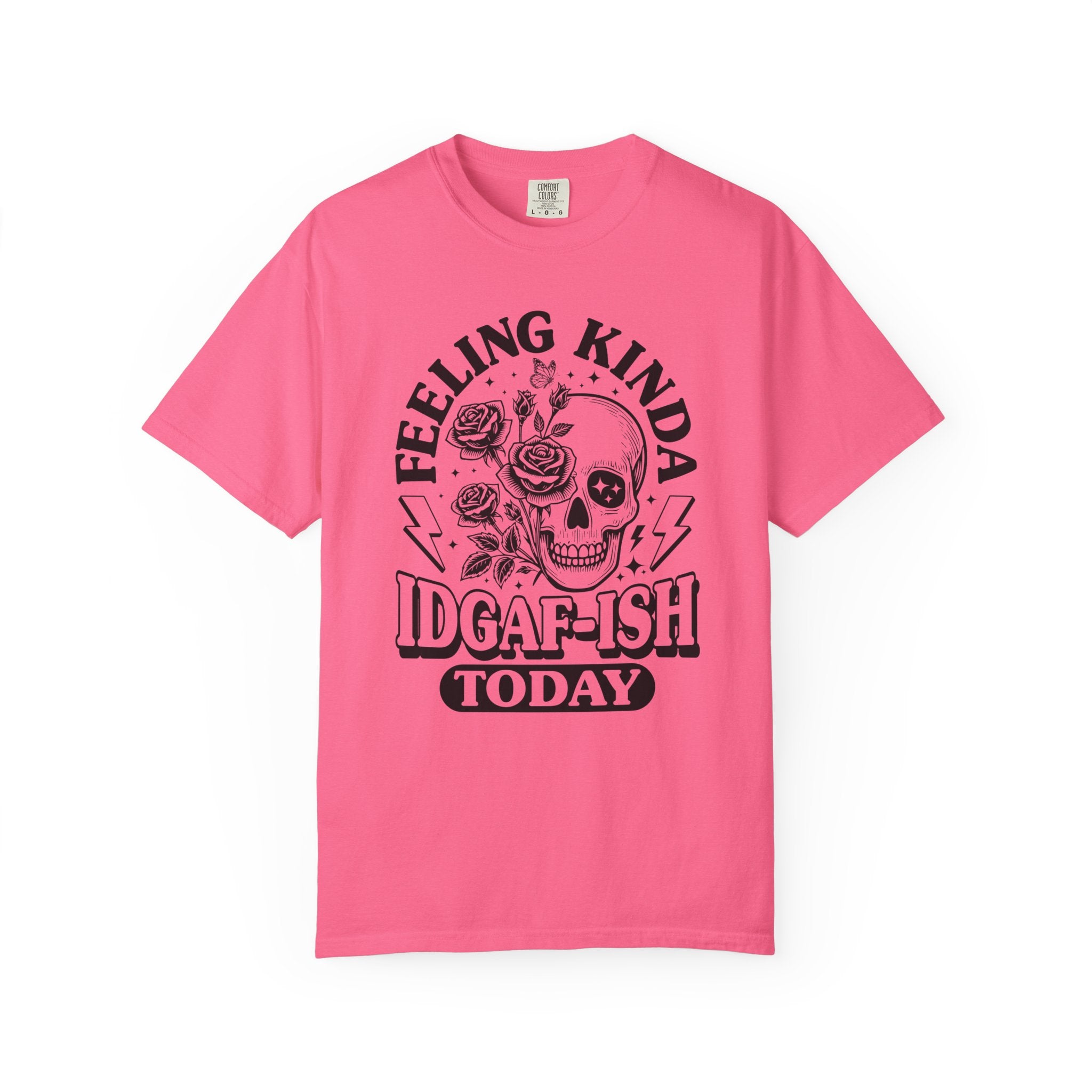 "Feeling Kinda IDGAF-ISH Today" T-Shirt
