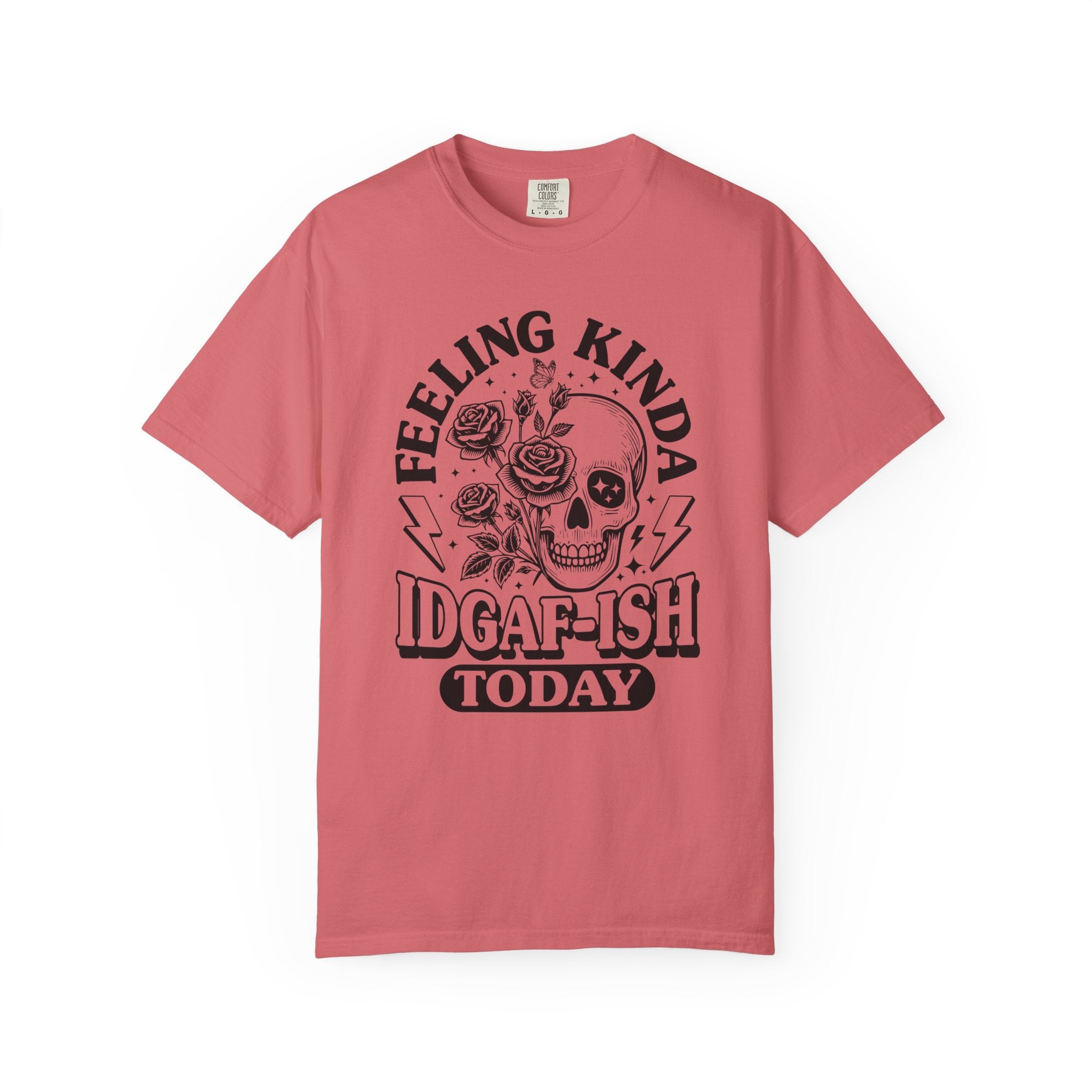 "Feeling Kinda IDGAF-ISH Today" T-Shirt