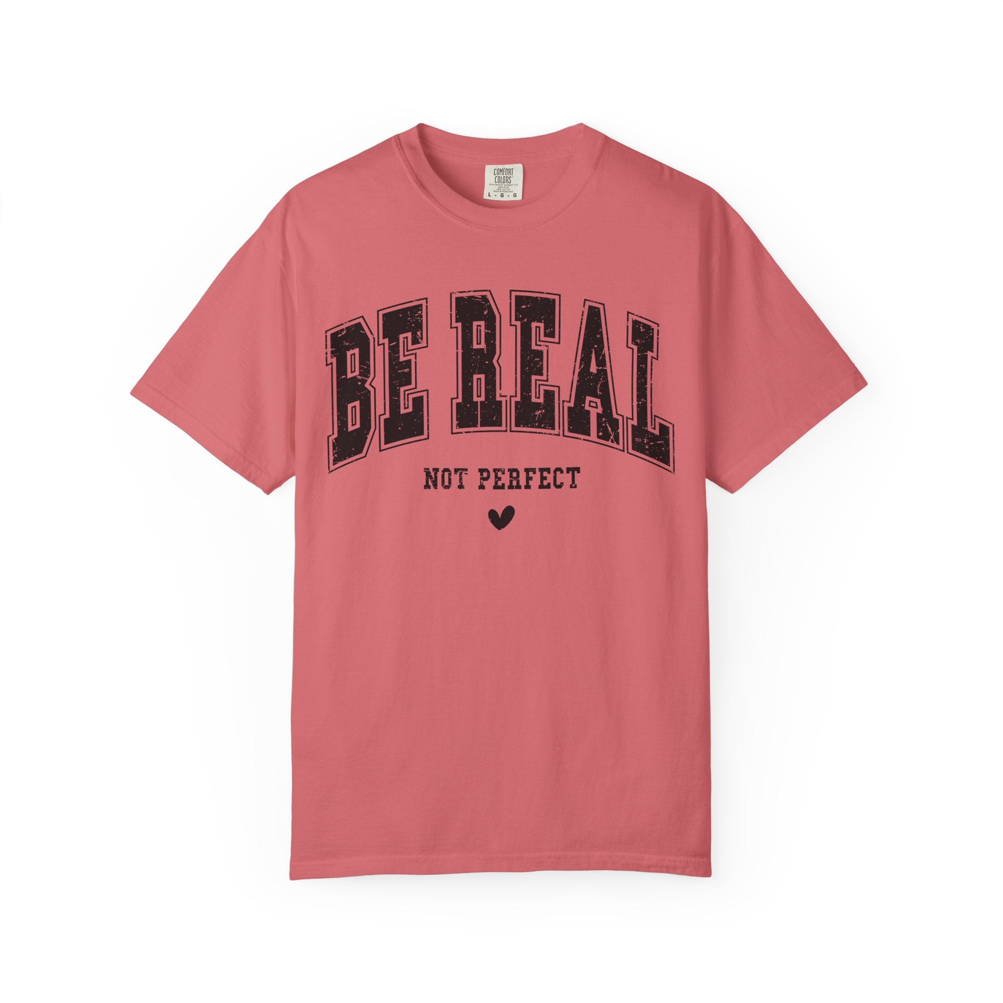 'Be Real Not Perfect' T-Shirt