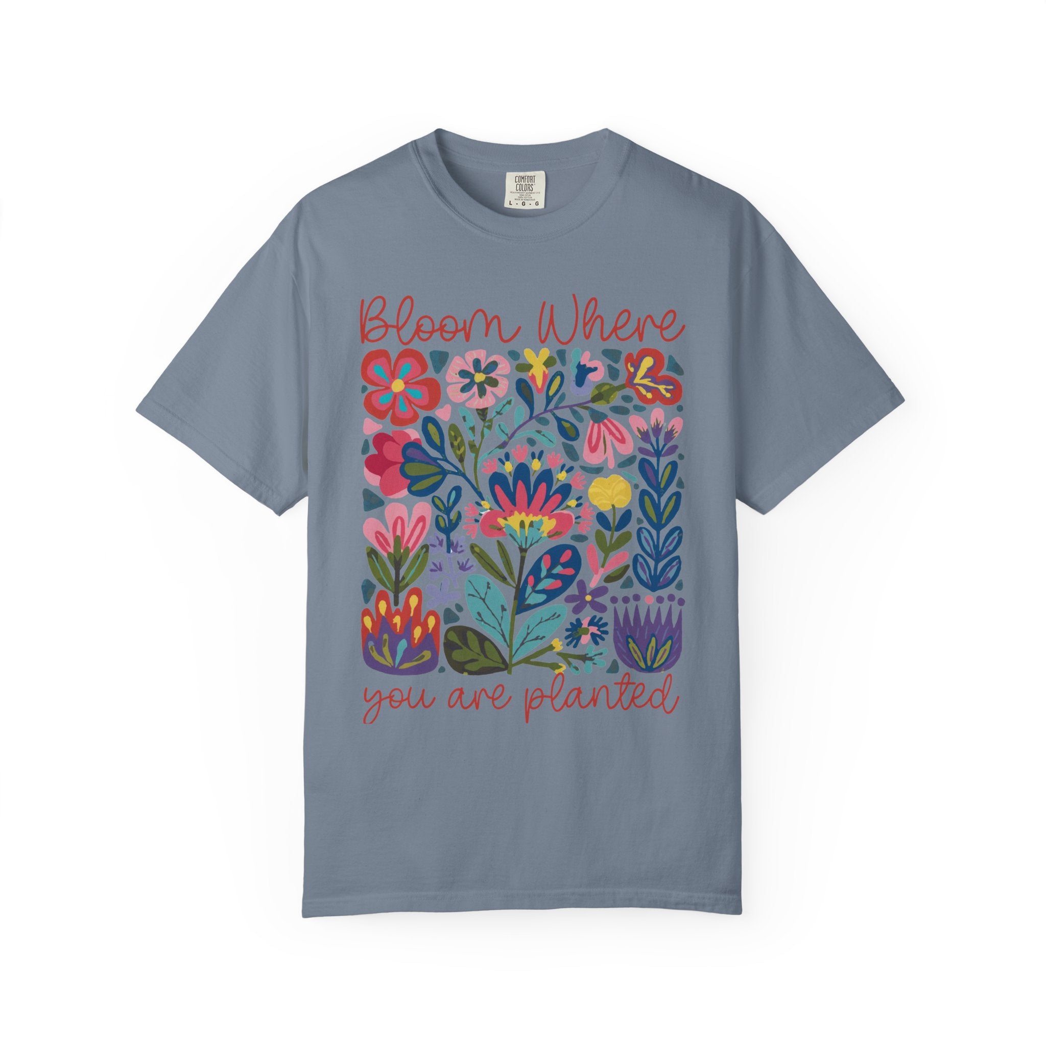 Bloom Where You Are Planted T-Shirt
