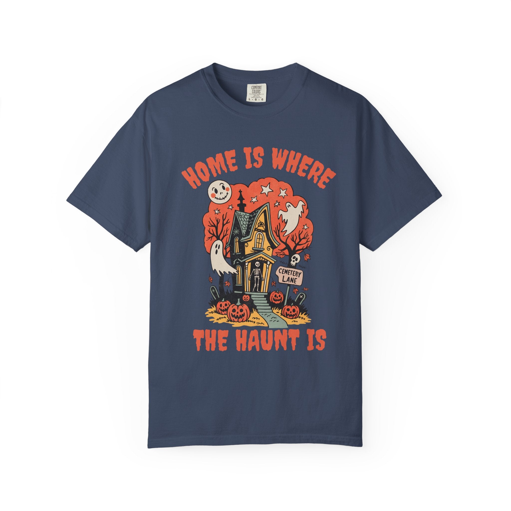 Home Is Where the Haunt Is T-Shirt