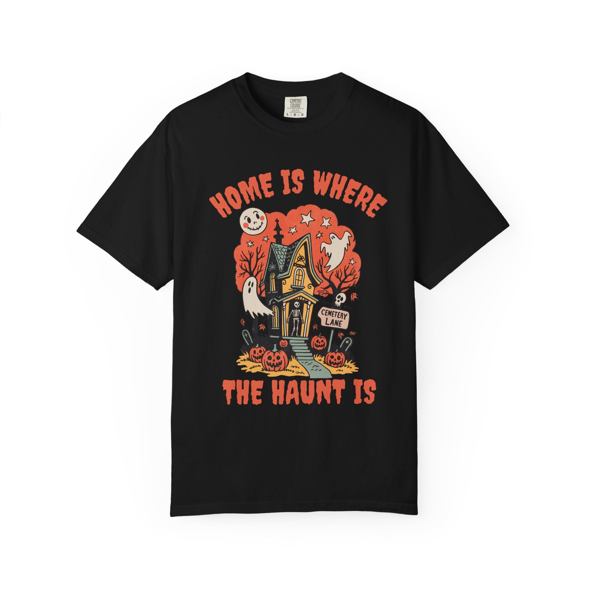 Home Is Where the Haunt Is T-Shirt