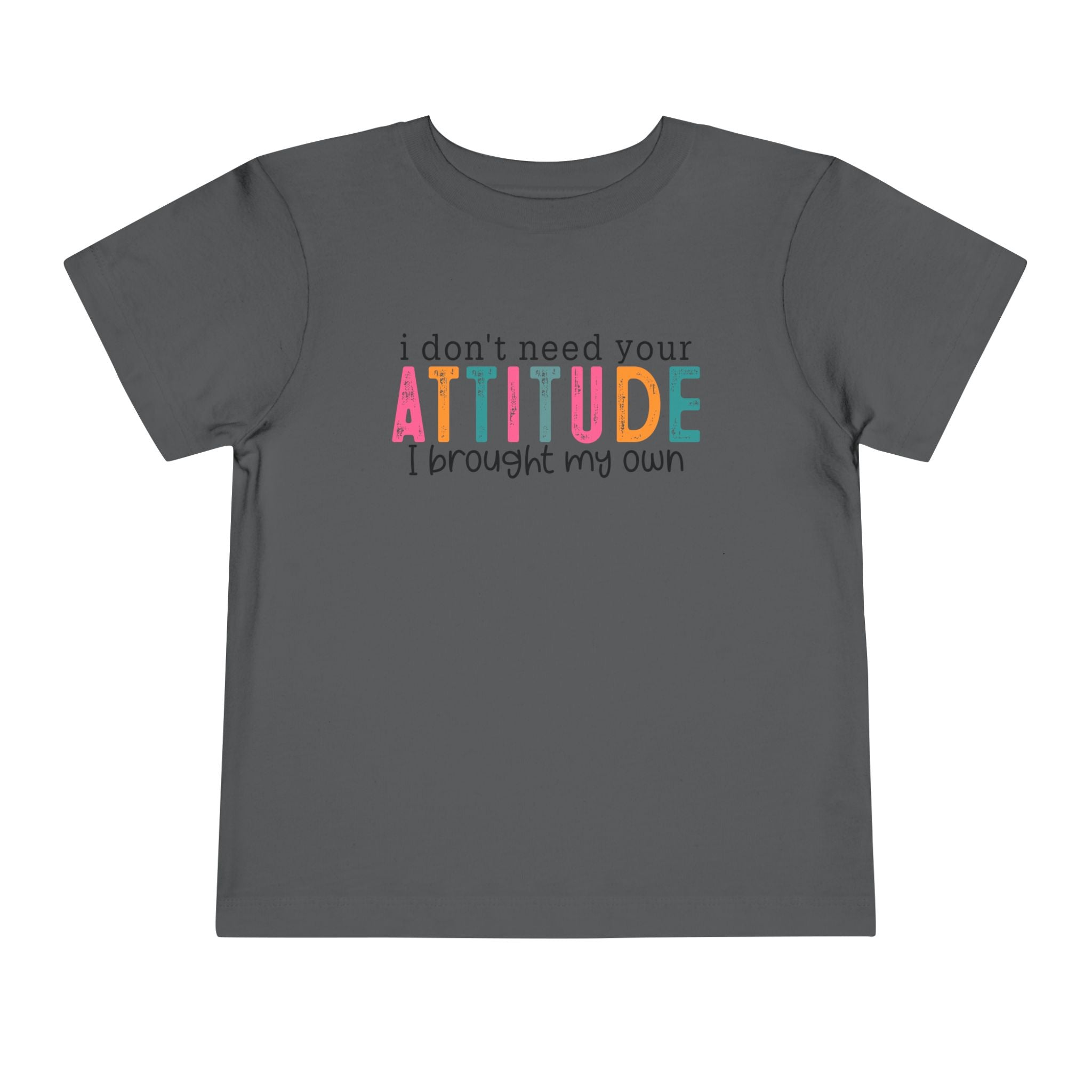 “I Brought My Own Attitude” Toddler Tee