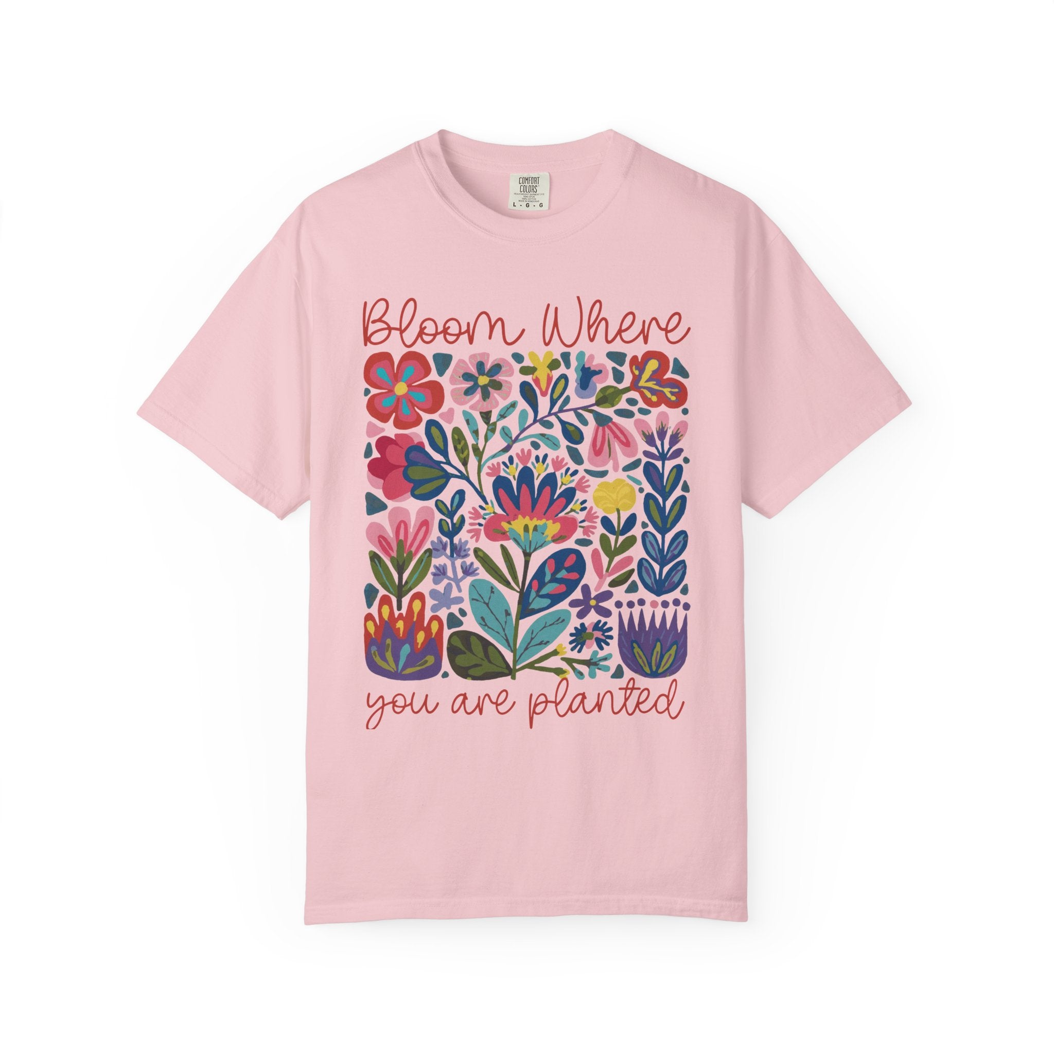 Bloom Where You Are Planted T-Shirt