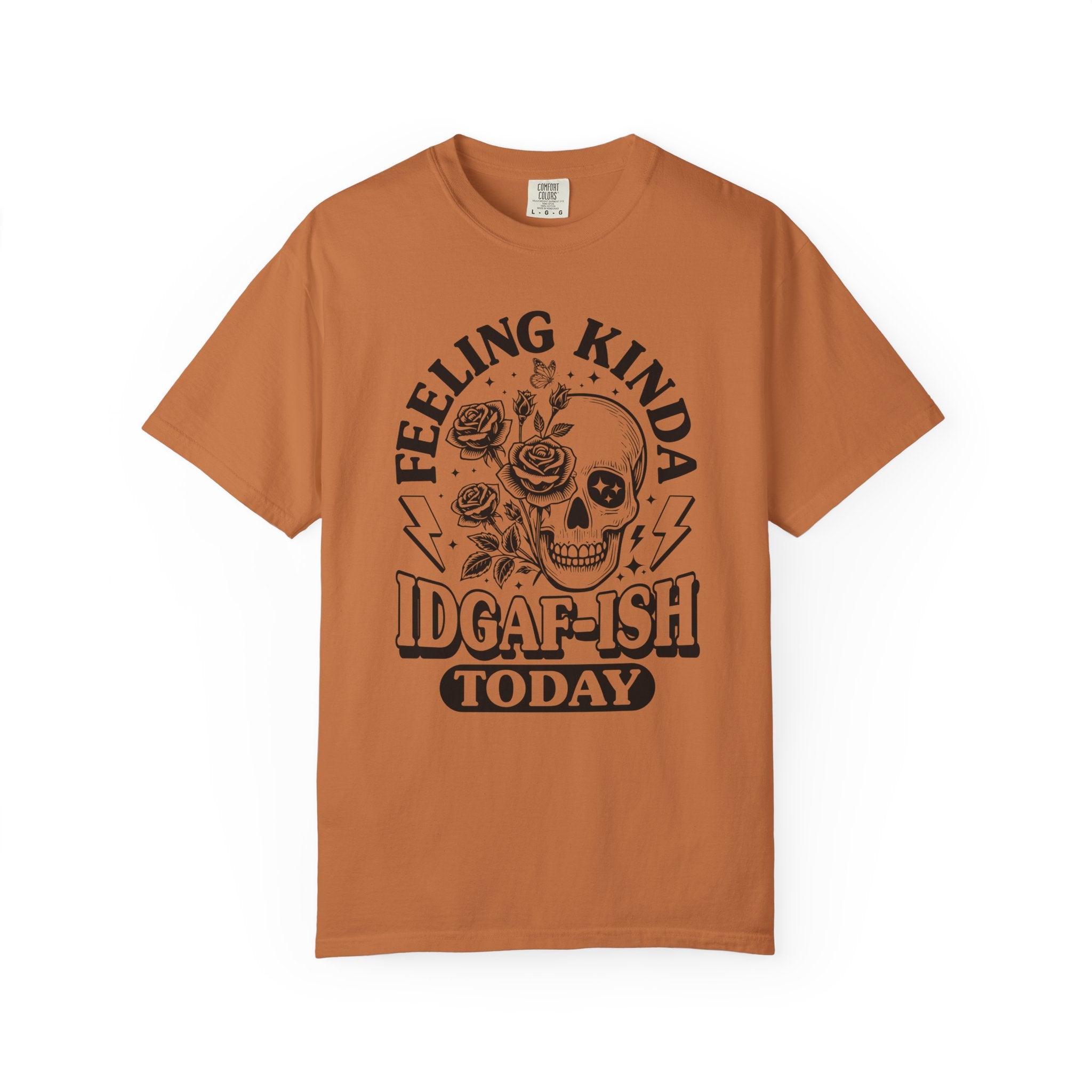 "Feeling Kinda IDGAF-ISH Today" T-Shirt