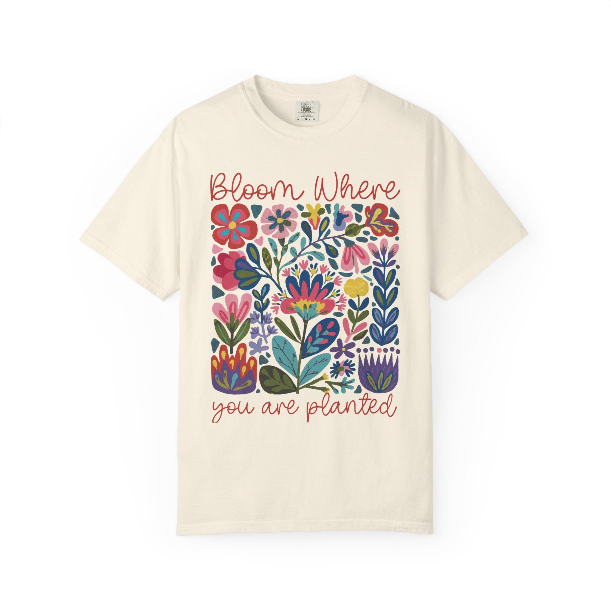 Bloom Where You Are Planted T-Shirt