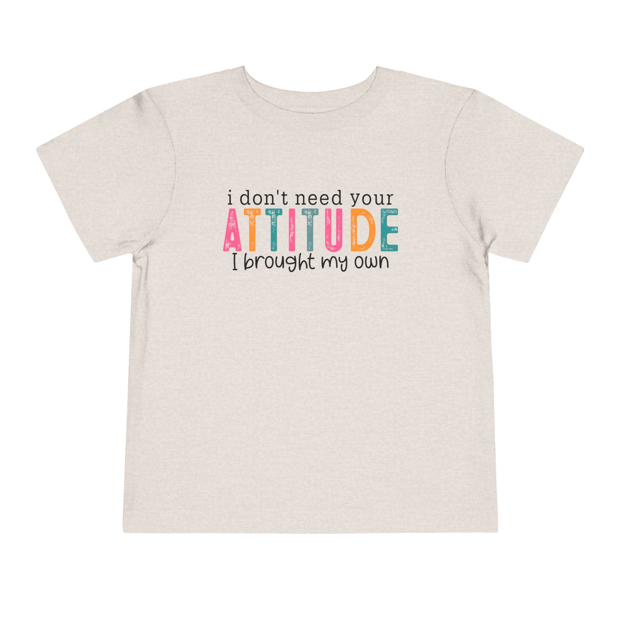 “I Brought My Own Attitude” Toddler Tee