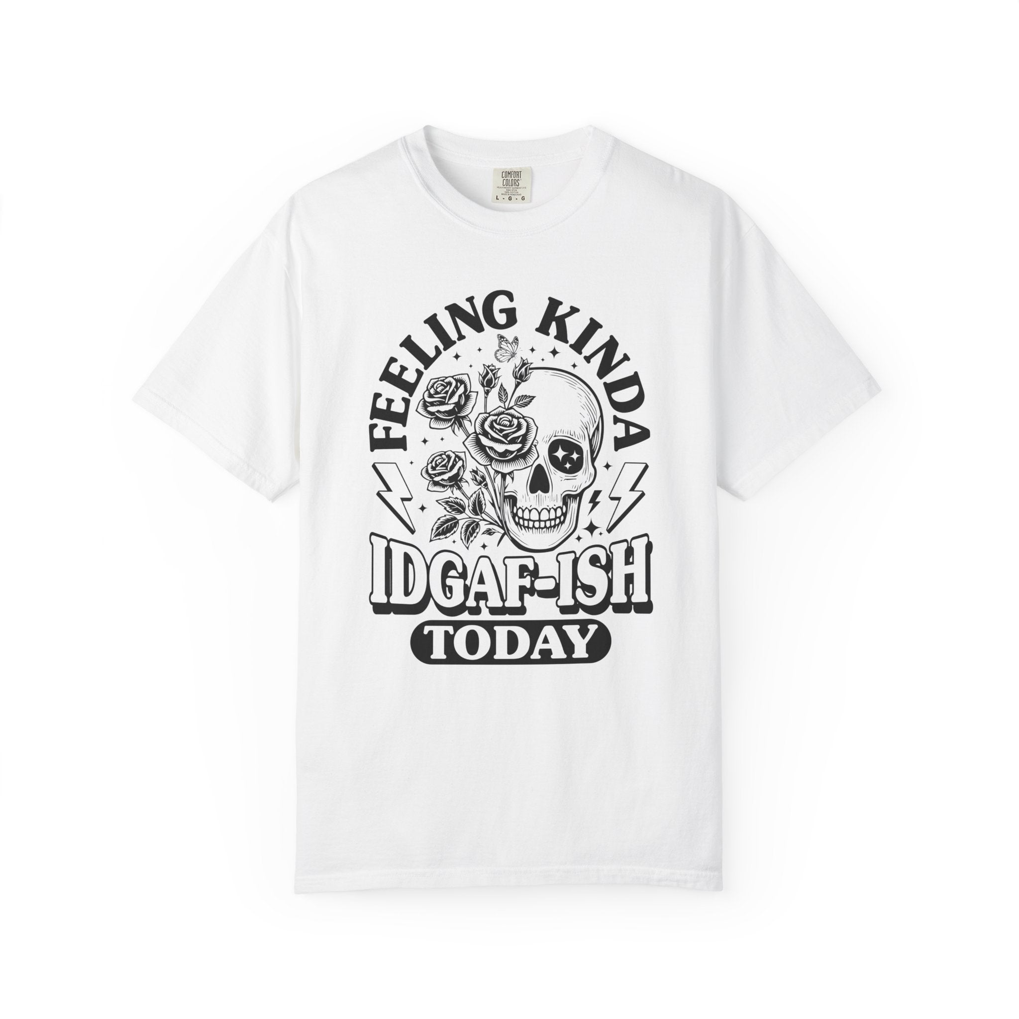 "Feeling Kinda IDGAF-ISH Today" T-Shirt