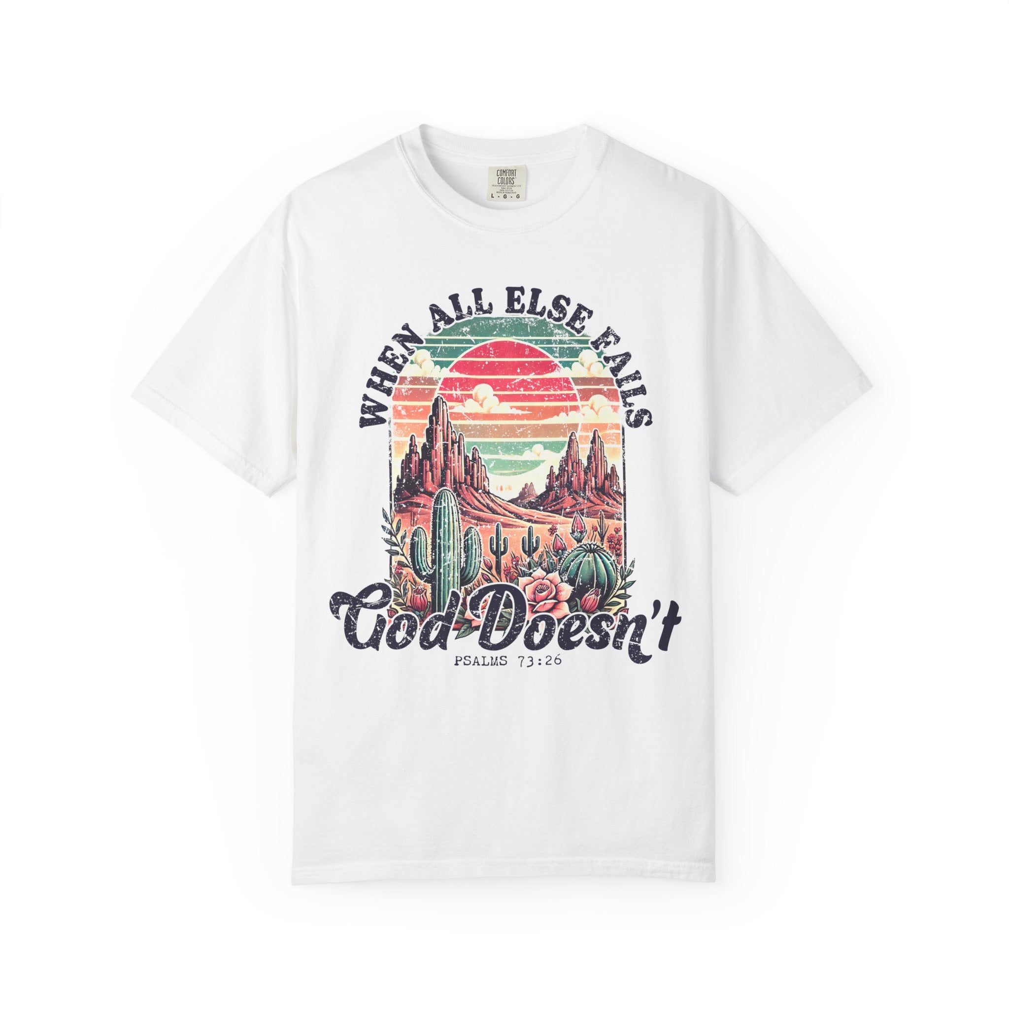 God Doesn't Fail T-Shirt