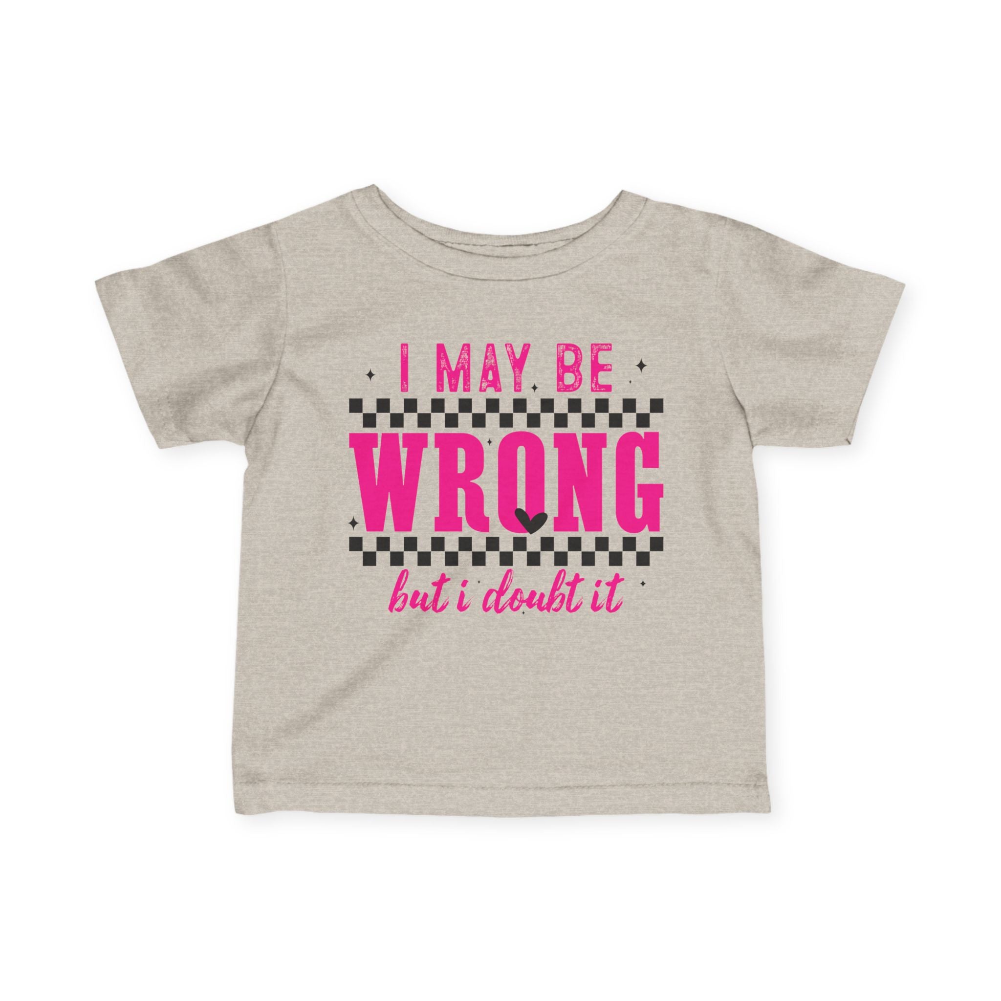 I'm Not Wrong Infant Tee