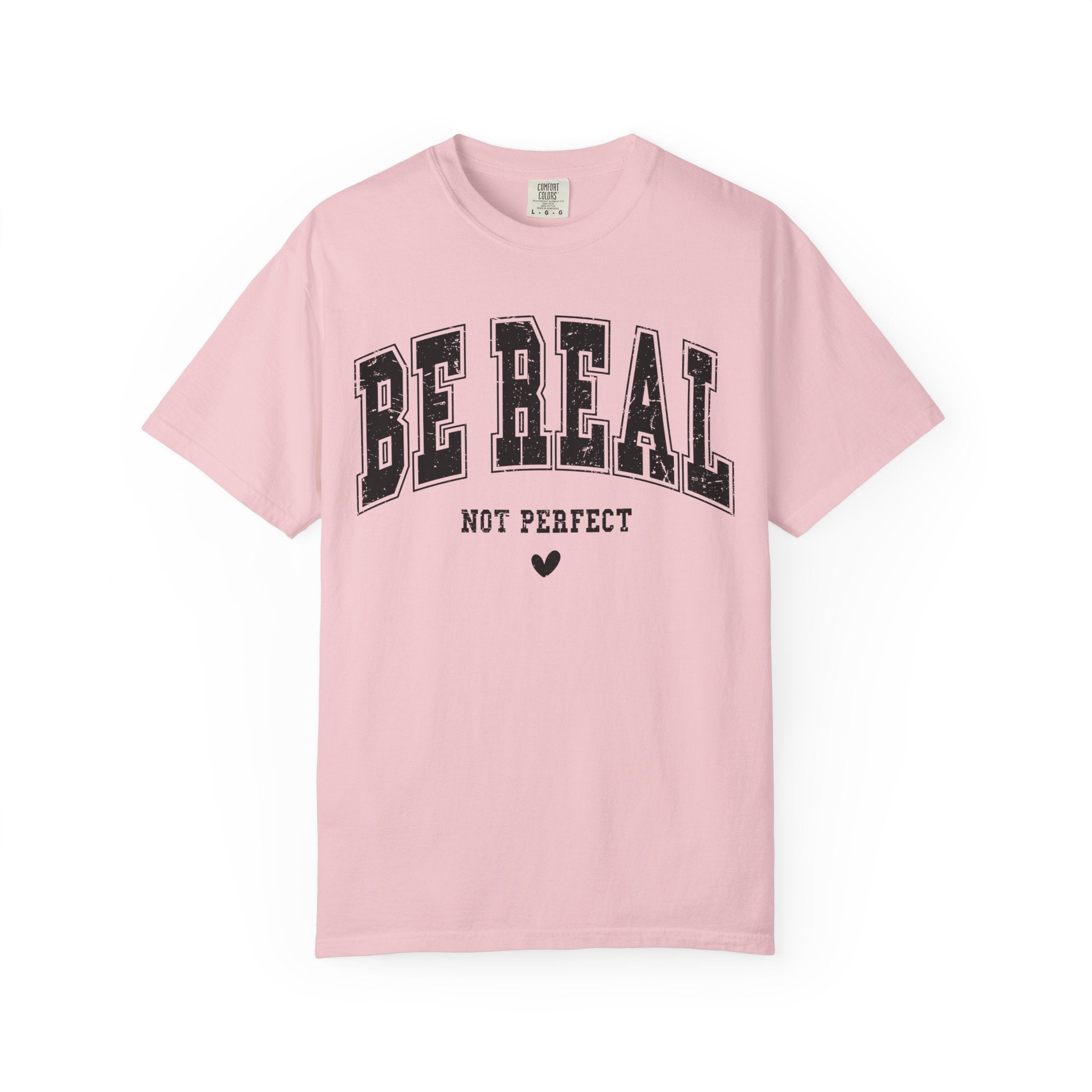 'Be Real Not Perfect' T-Shirt