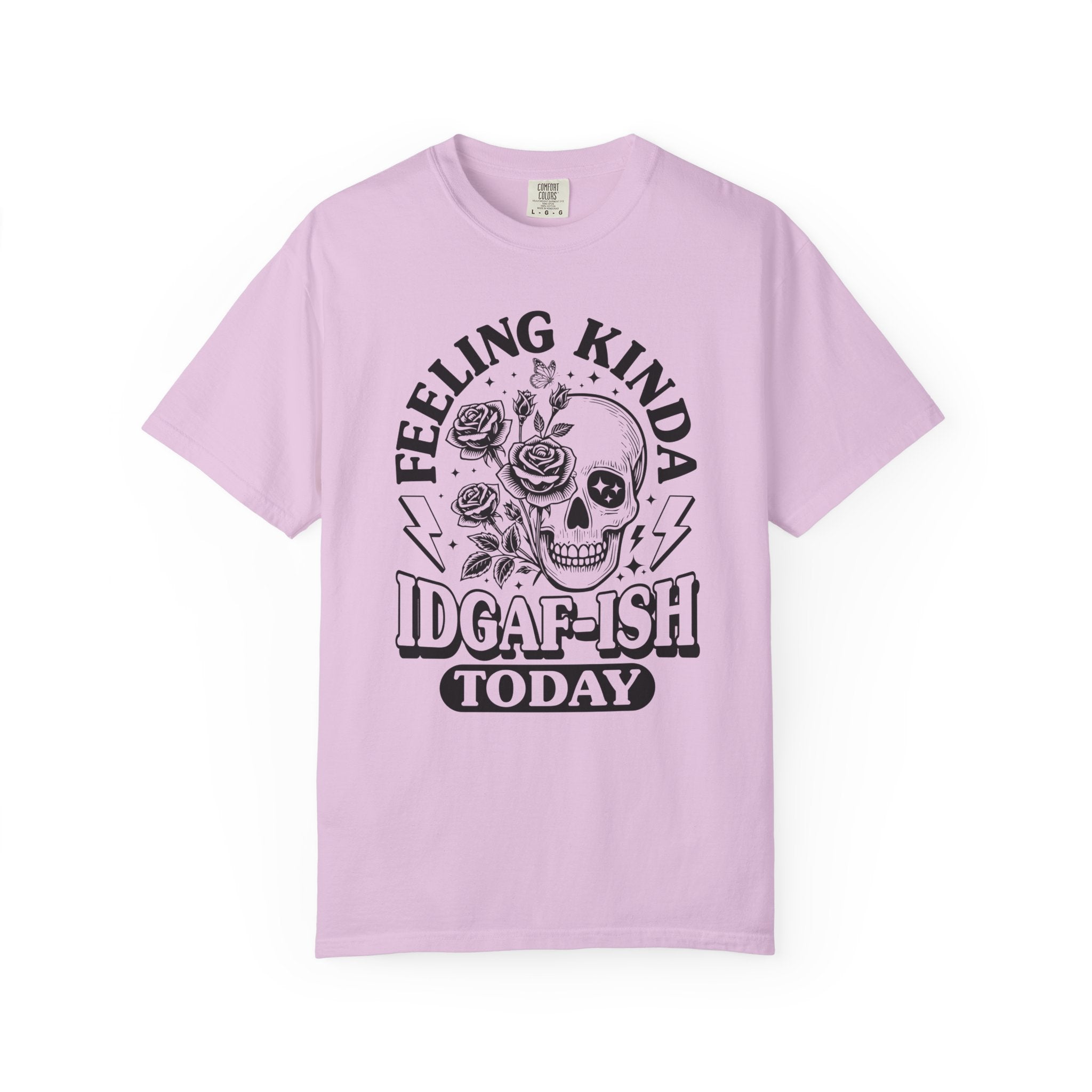 "Feeling Kinda IDGAF-ISH Today" T-Shirt