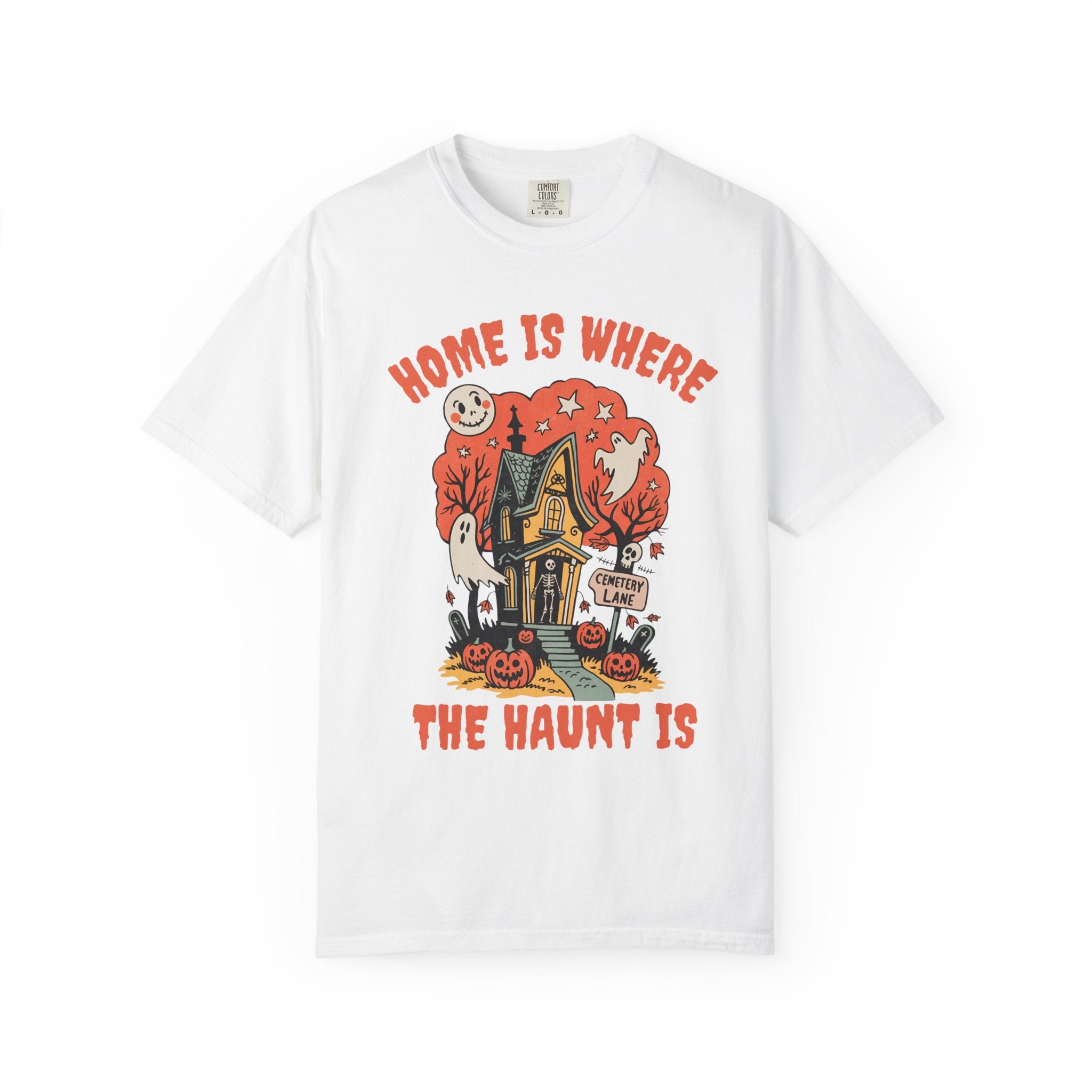 Home Is Where the Haunt Is T-Shirt