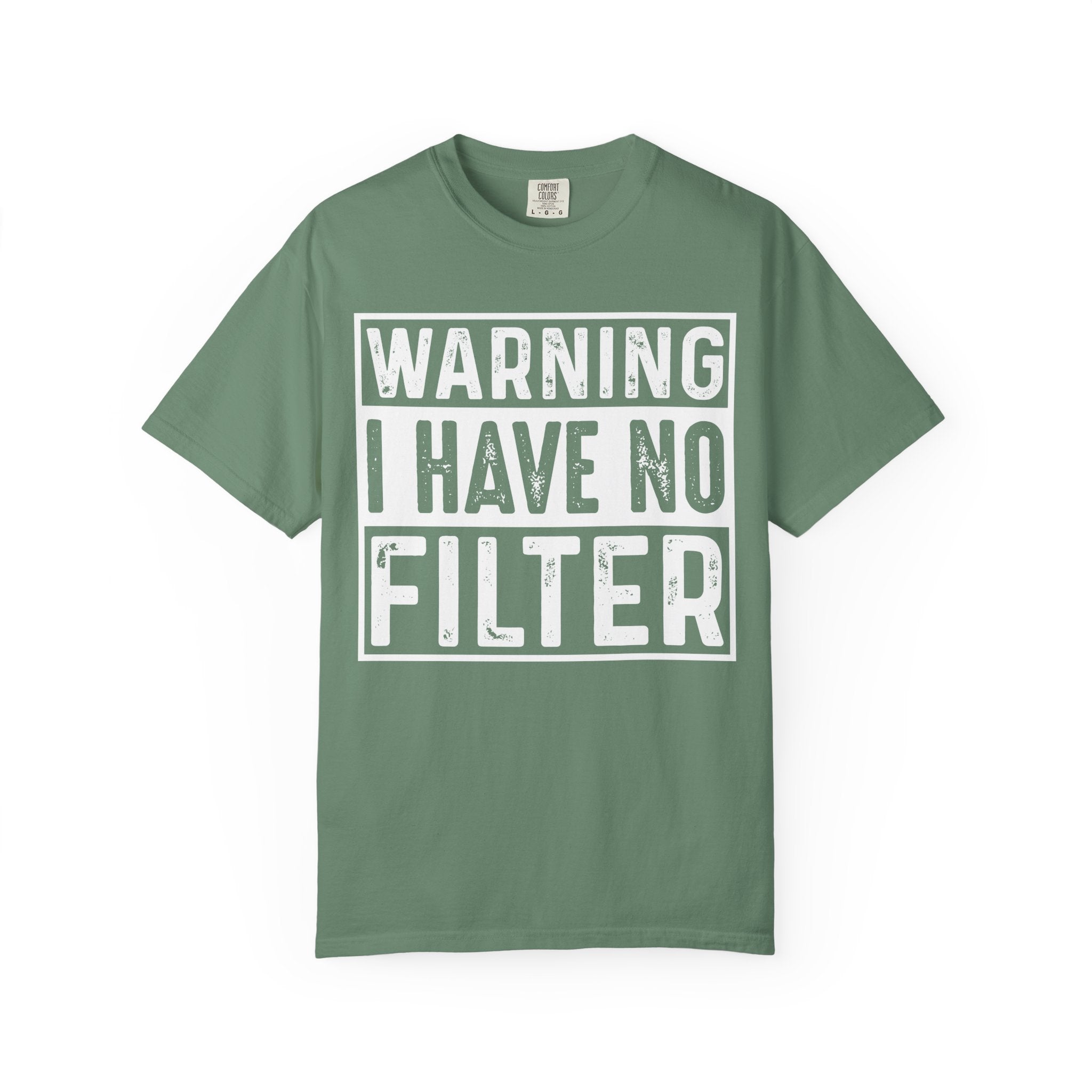 I Have No Filter T-Shirt