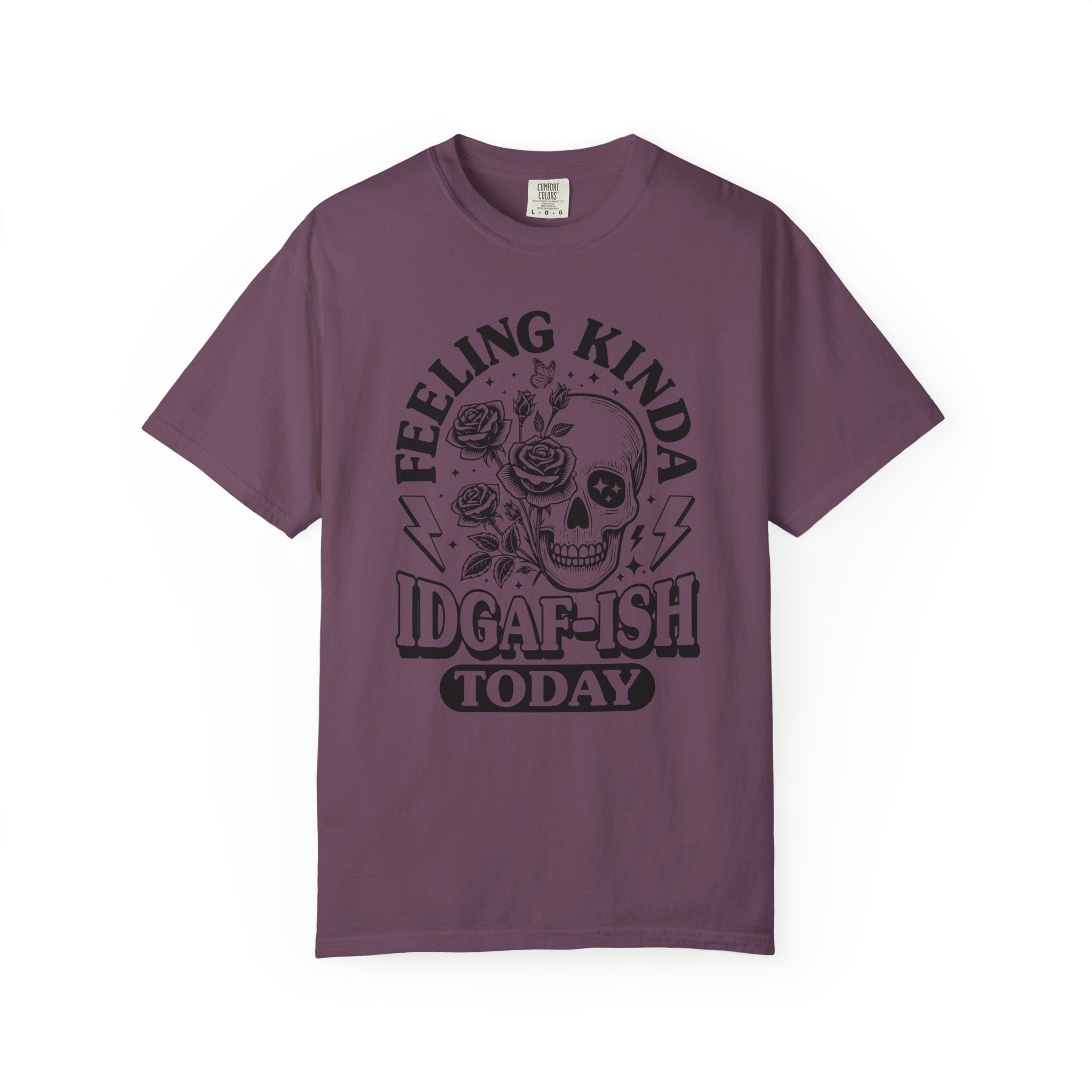 "Feeling Kinda IDGAF-ISH Today" T-Shirt