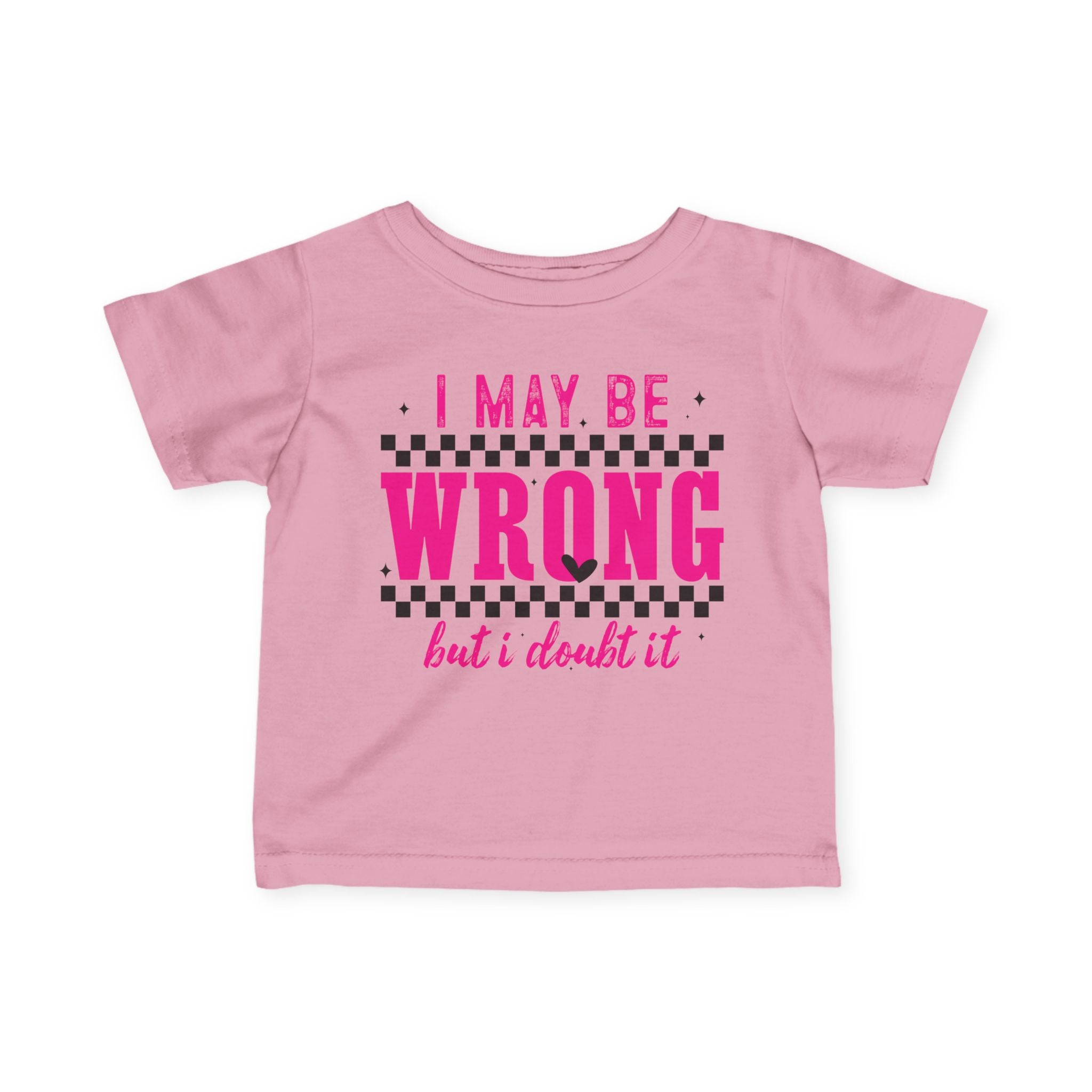 I'm Not Wrong Infant Tee