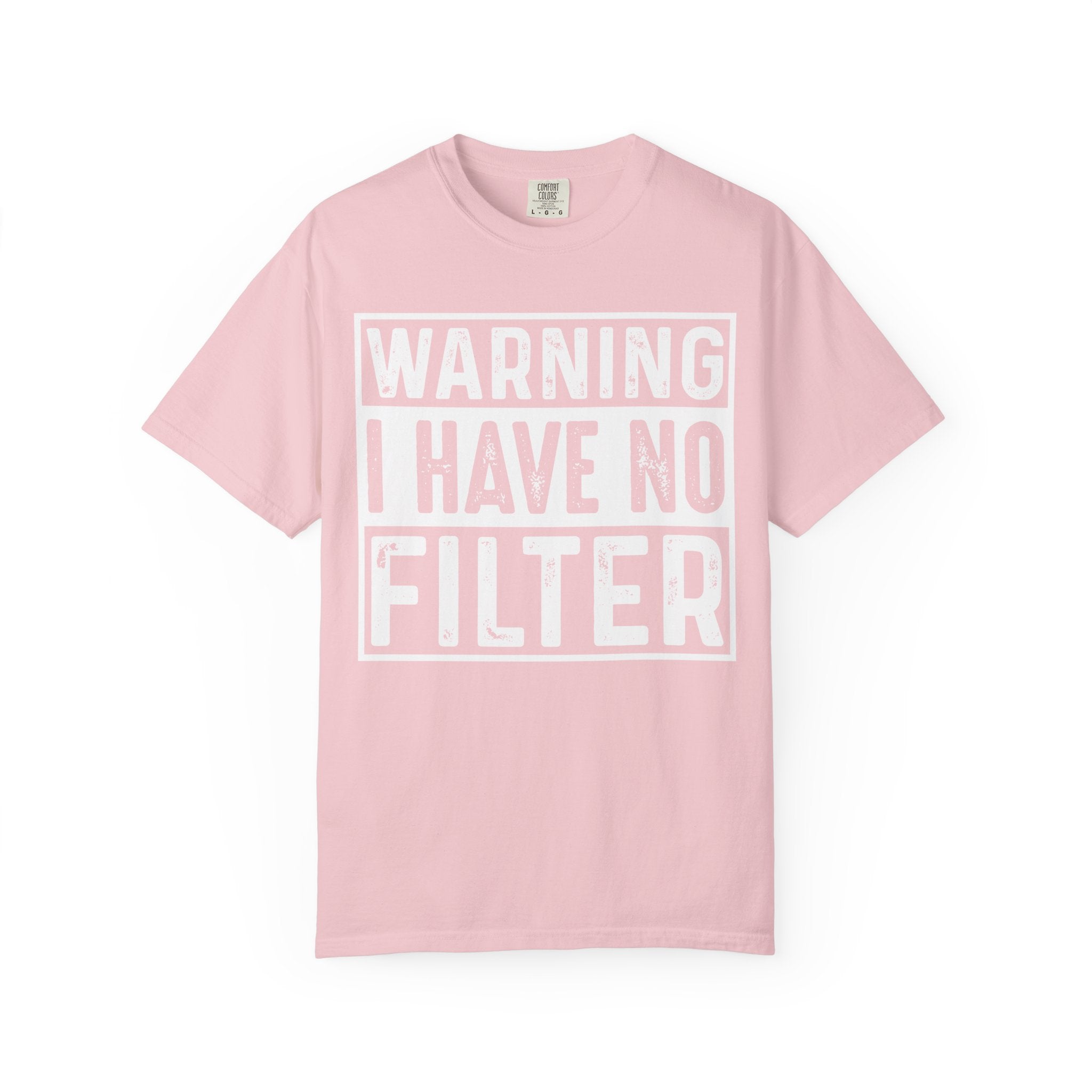 I Have No Filter T-Shirt