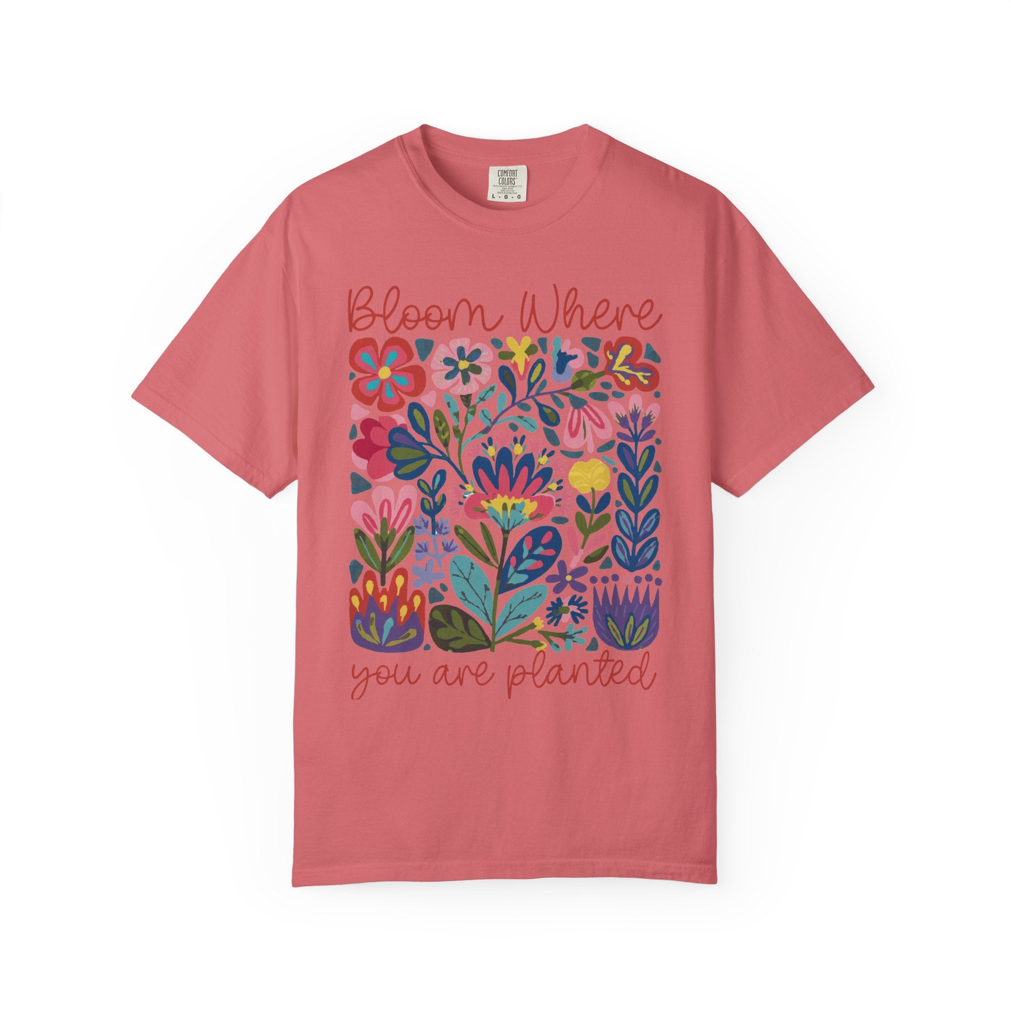 Bloom Where You Are Planted T-Shirt