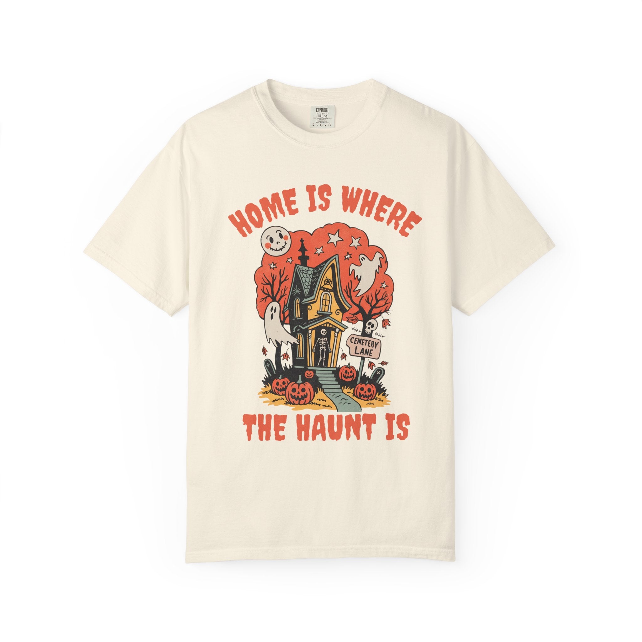 Home Is Where the Haunt Is T-Shirt
