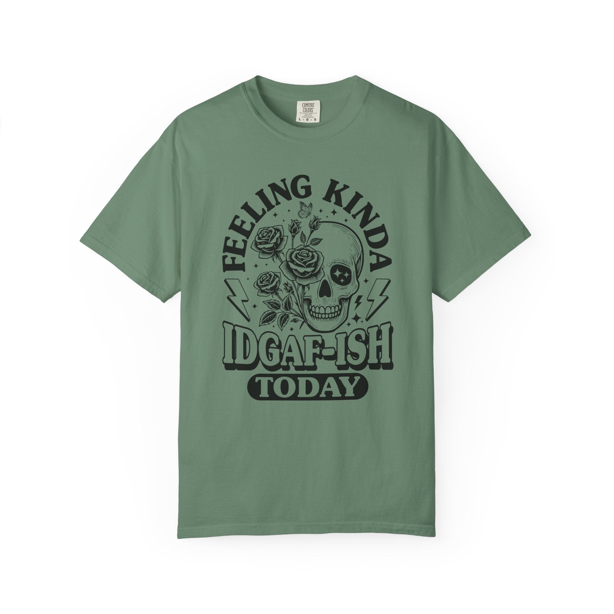"Feeling Kinda IDGAF-ISH Today" T-Shirt