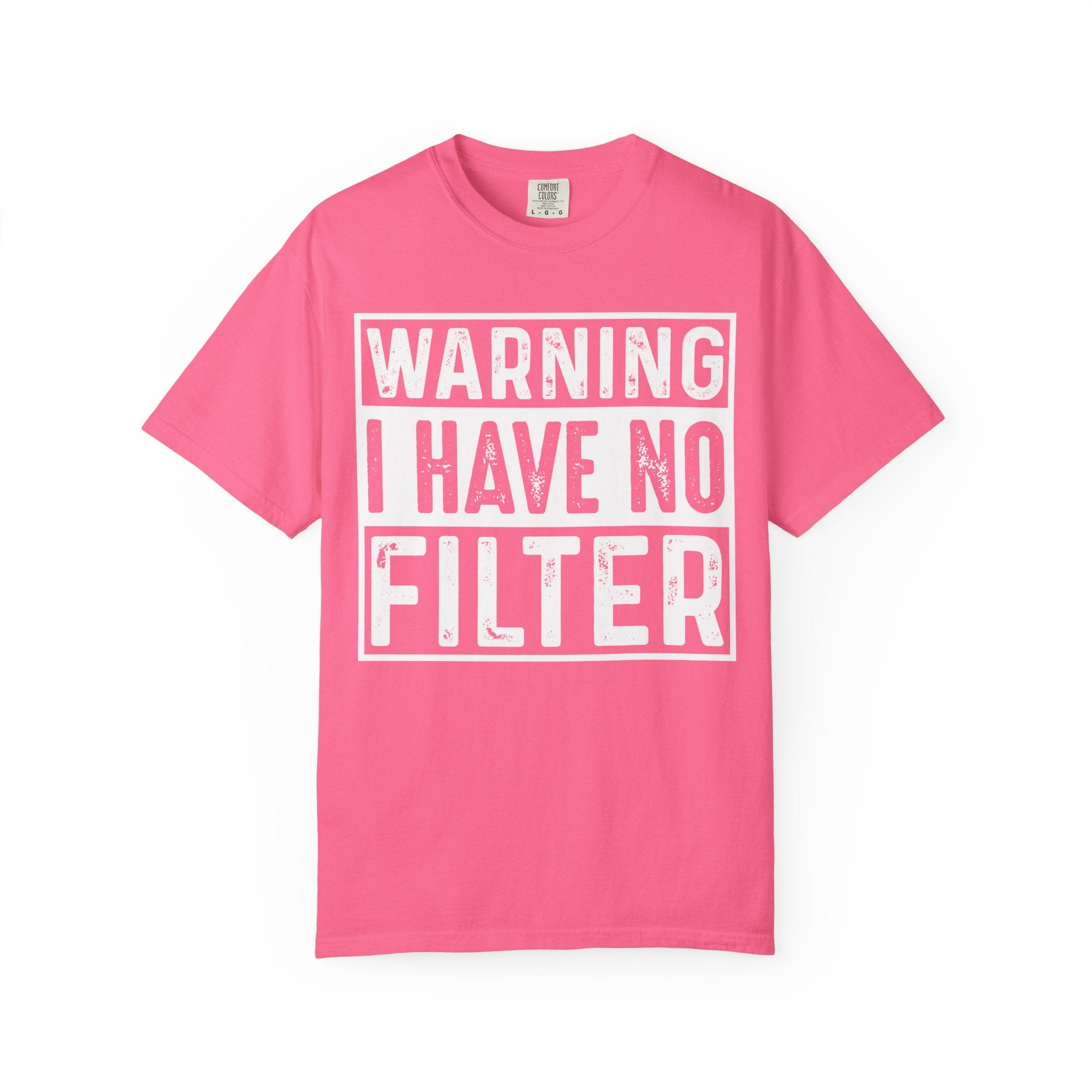 I Have No Filter T-Shirt