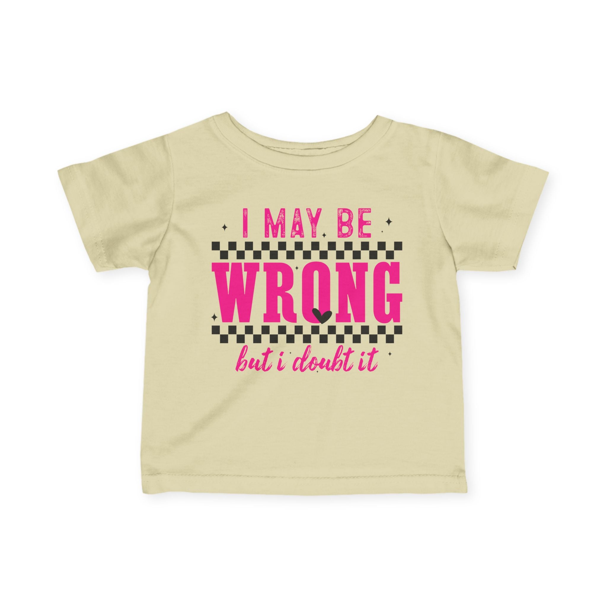 I'm Not Wrong Infant Tee