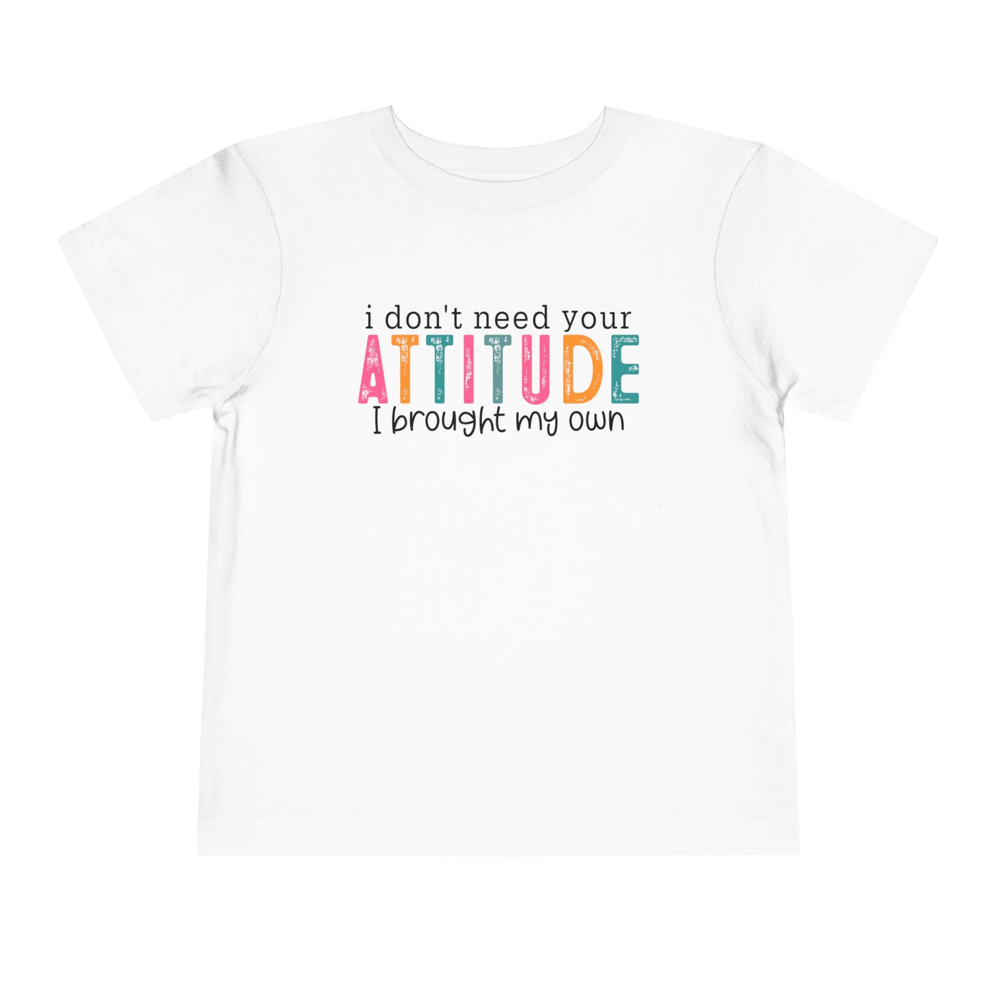 “I Brought My Own Attitude” Toddler Tee