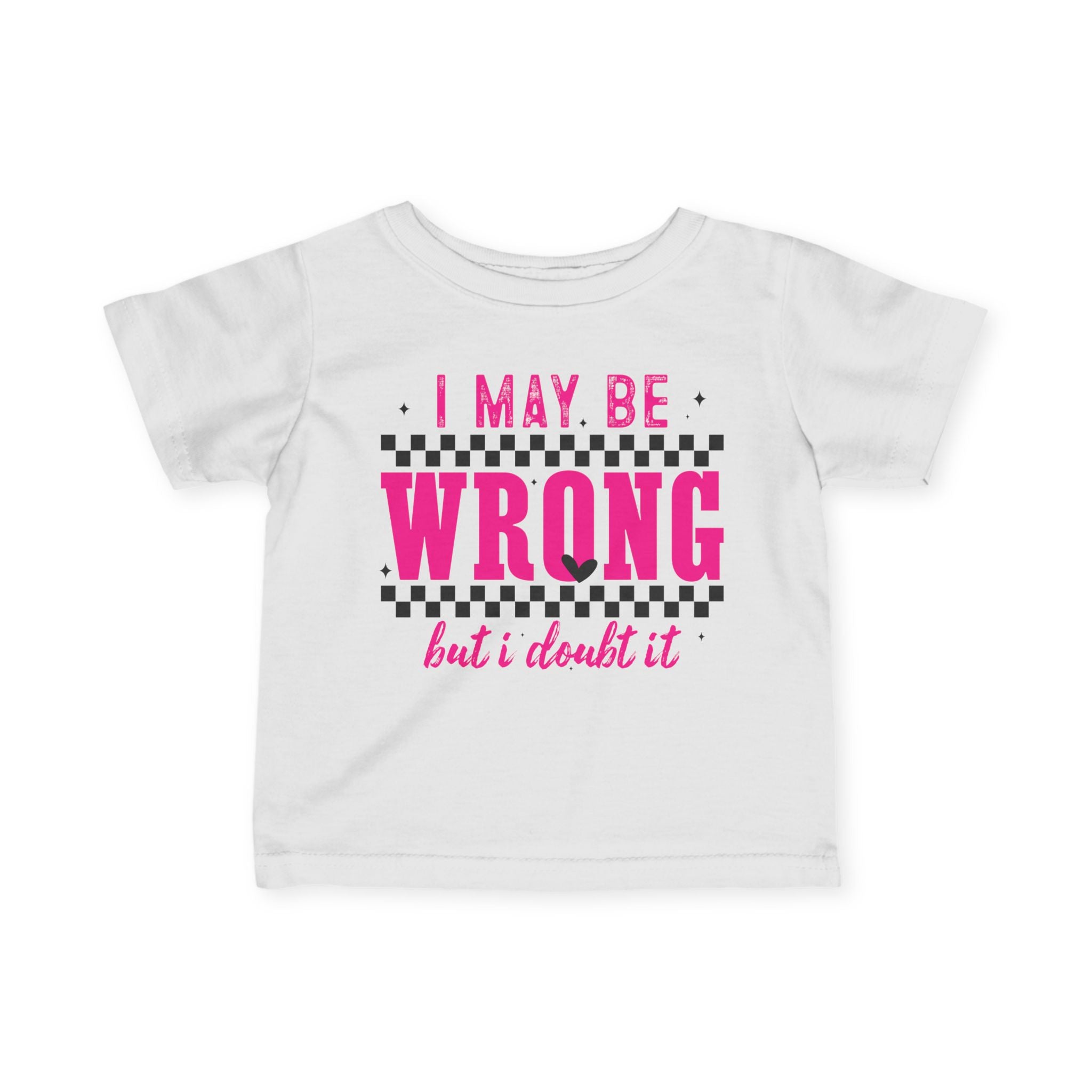 I'm Not Wrong Infant Tee