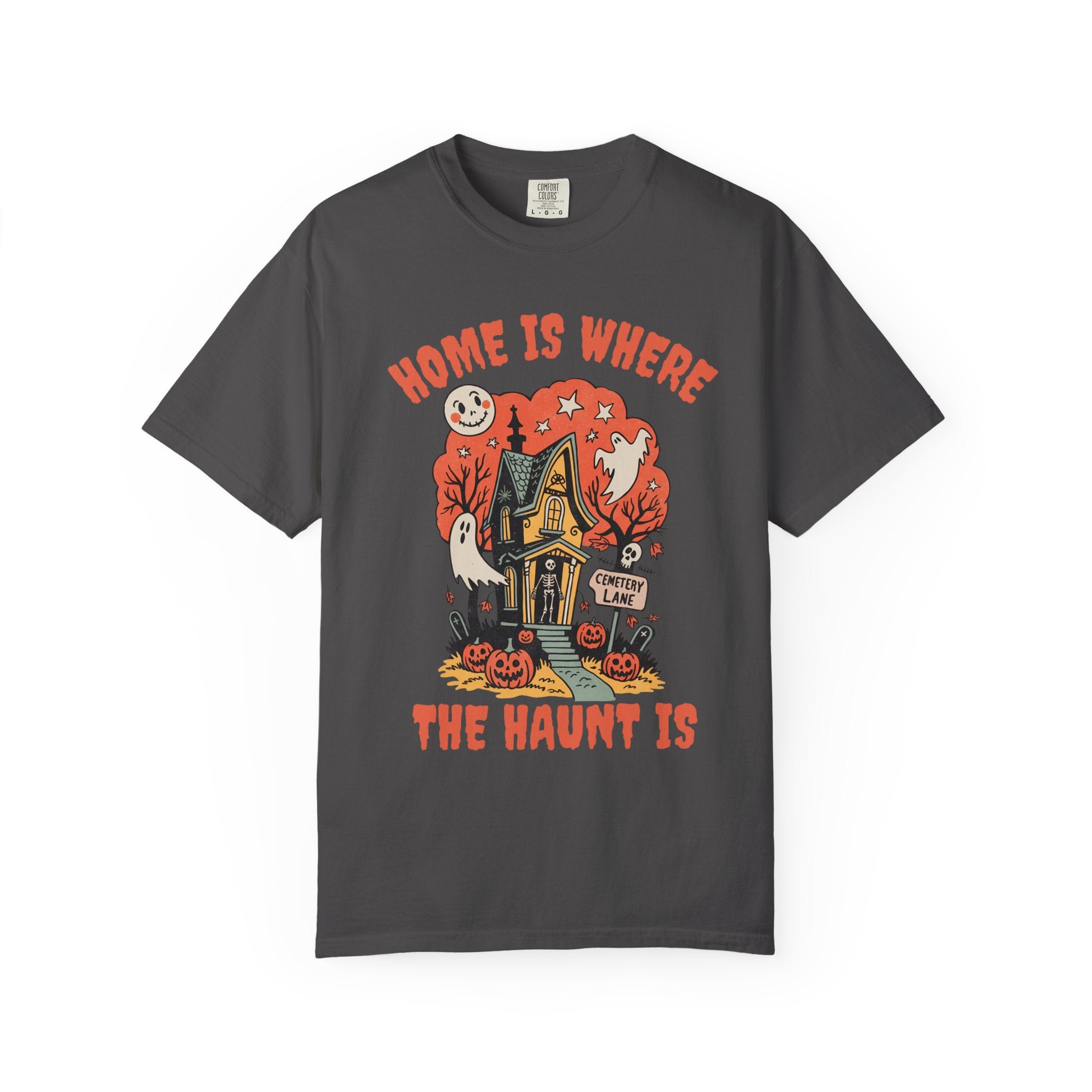 Home Is Where the Haunt Is T-Shirt