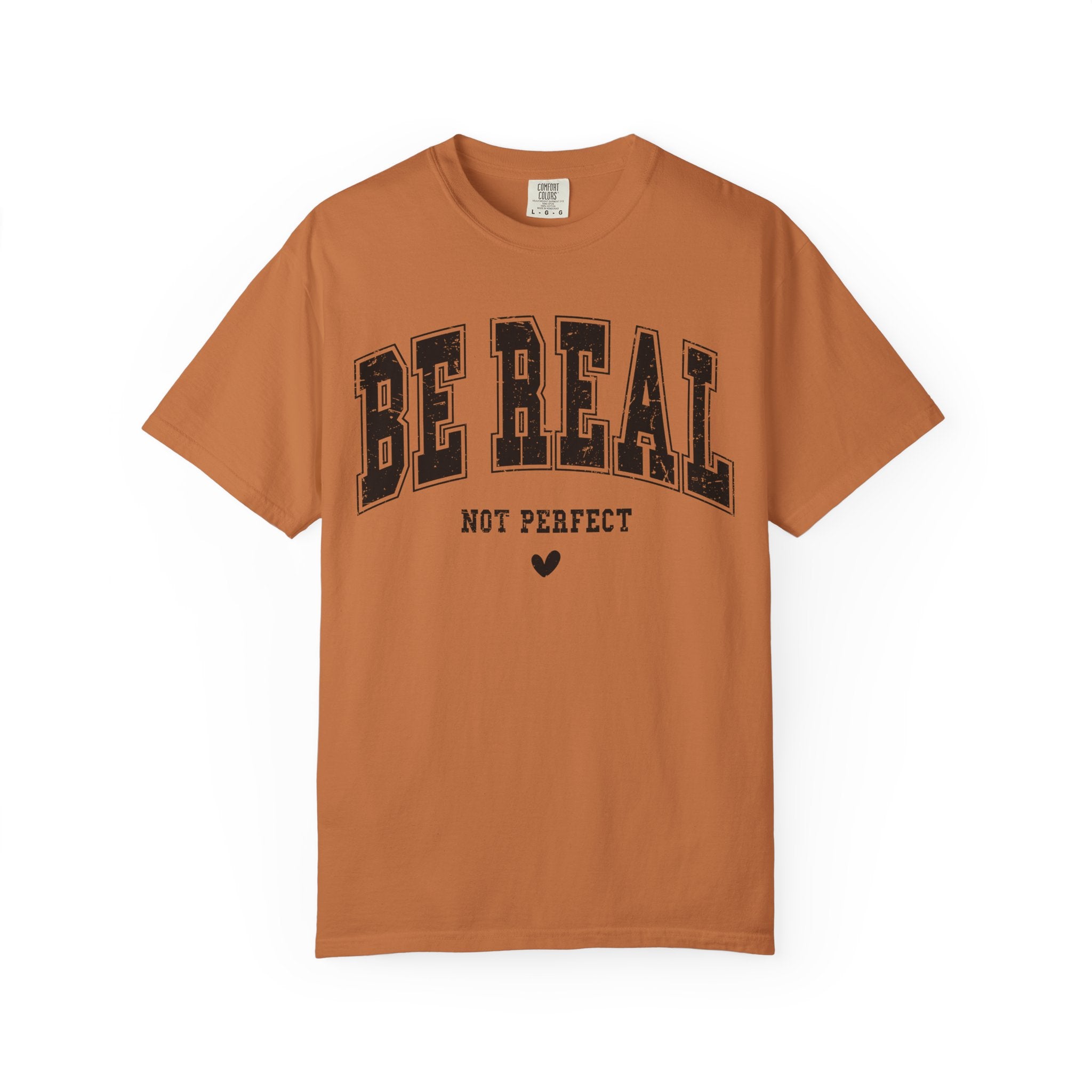 'Be Real Not Perfect' T-Shirt
