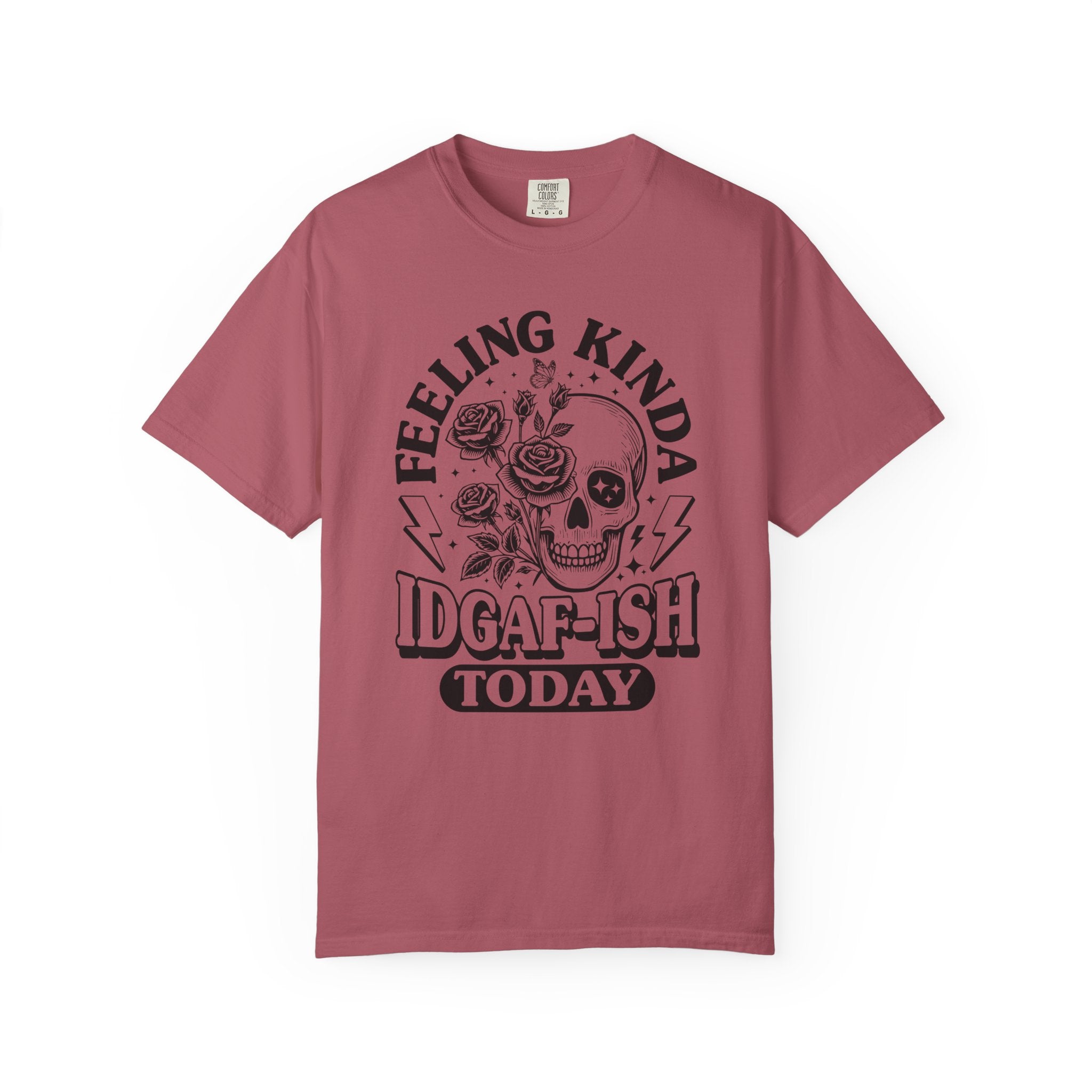 "Feeling Kinda IDGAF-ISH Today" T-Shirt