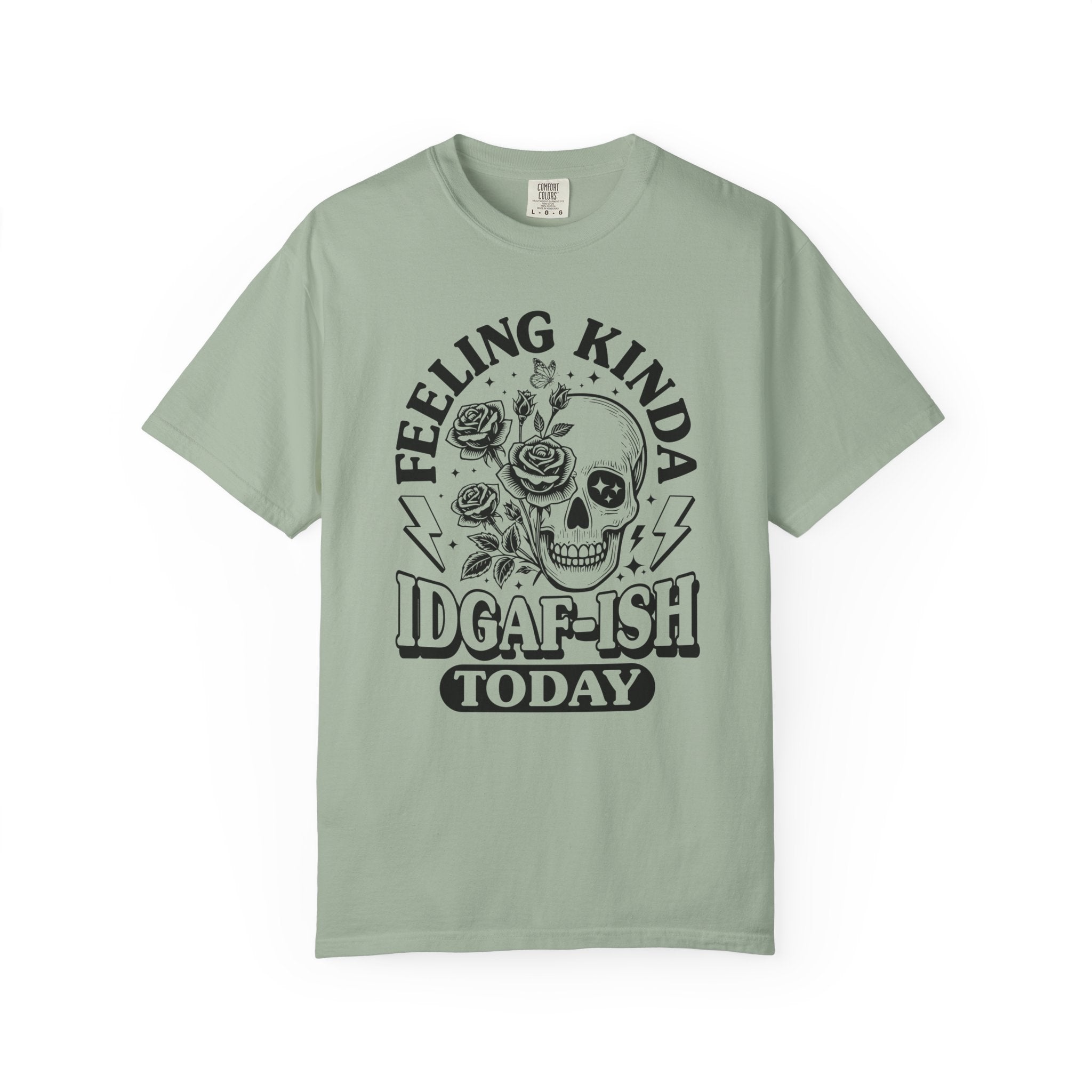 "Feeling Kinda IDGAF-ISH Today" T-Shirt