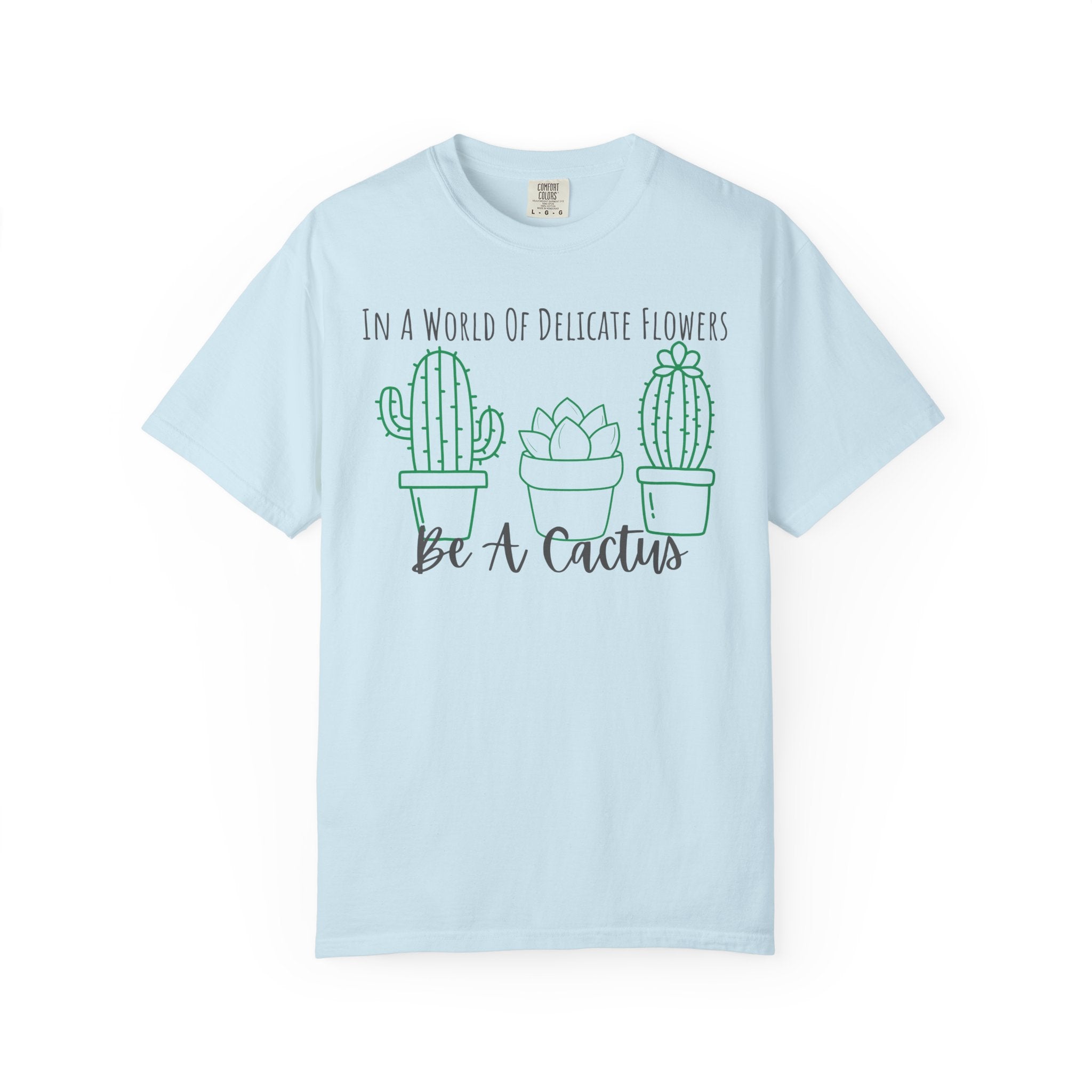 Be A Cactus T-Shirt