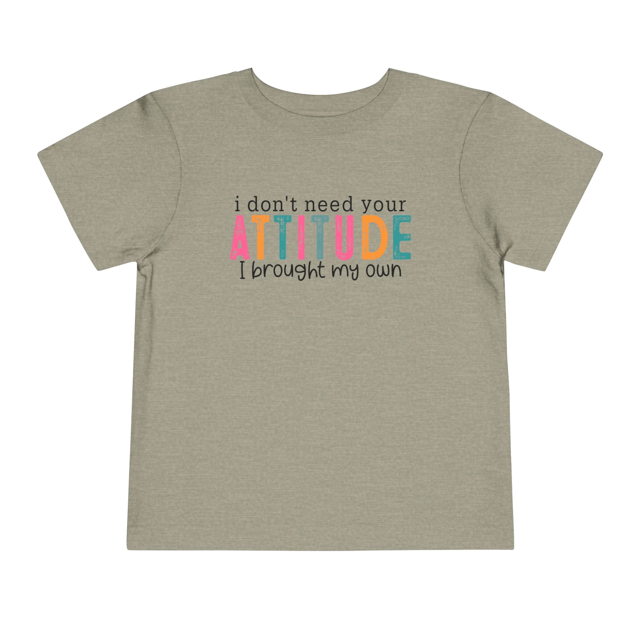“I Brought My Own Attitude” Toddler Tee