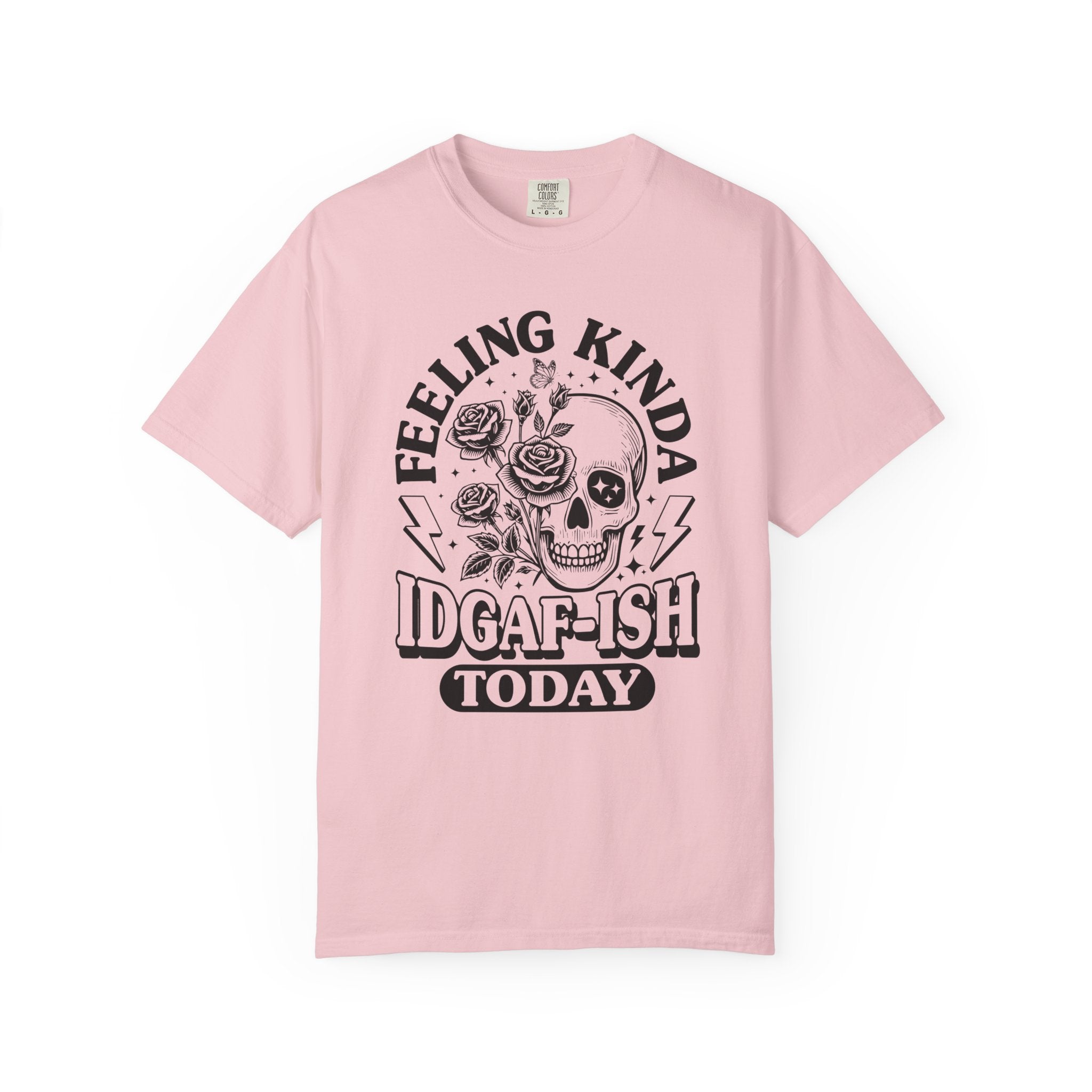 "Feeling Kinda IDGAF-ISH Today" T-Shirt